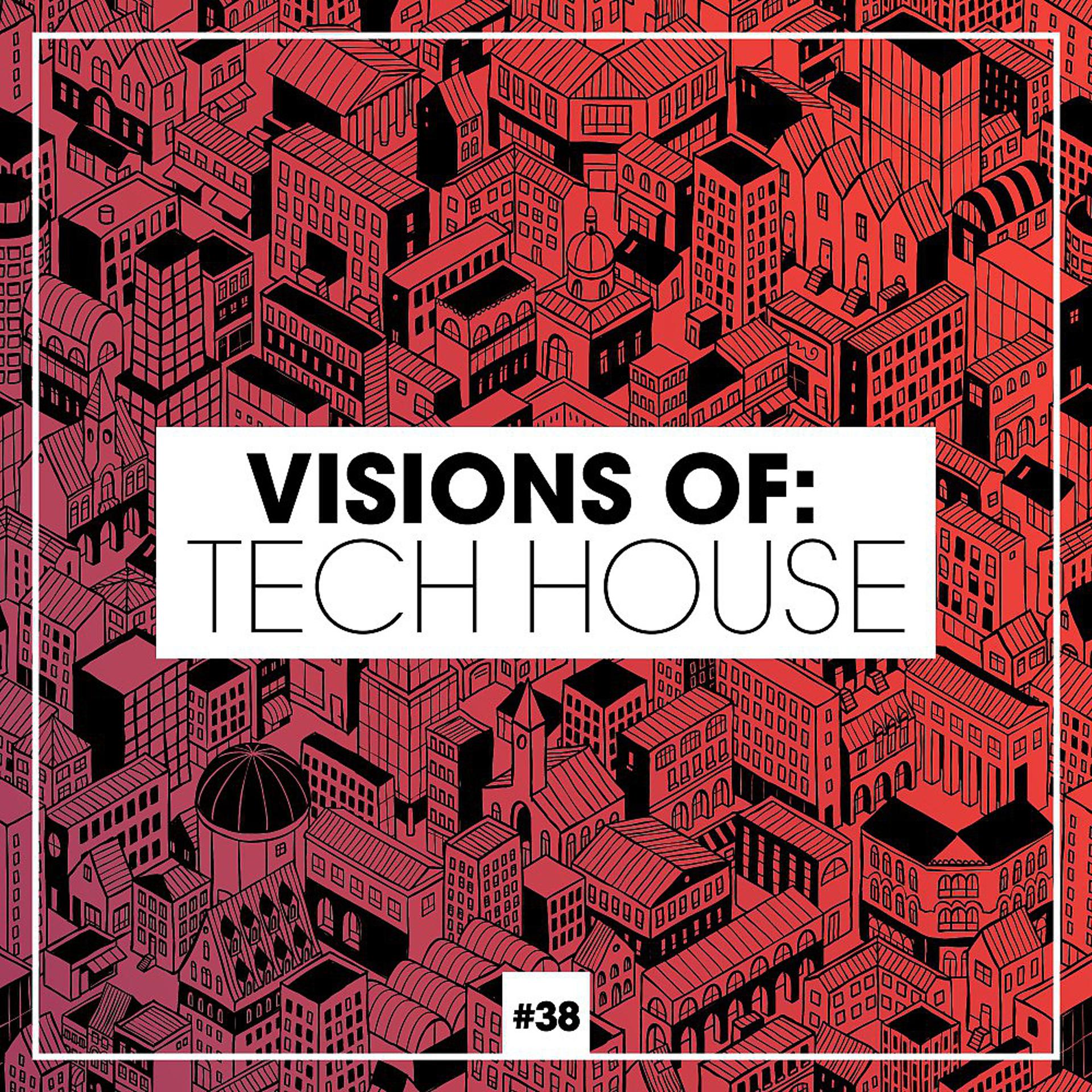 Постер альбома Visions of: Tech House, Vol. 38