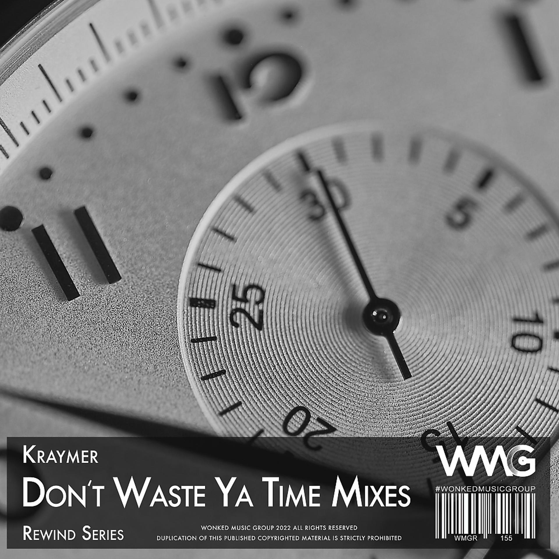 Постер альбома Rewind Series: Kraymer - Don't Waste Ya Time Mixes