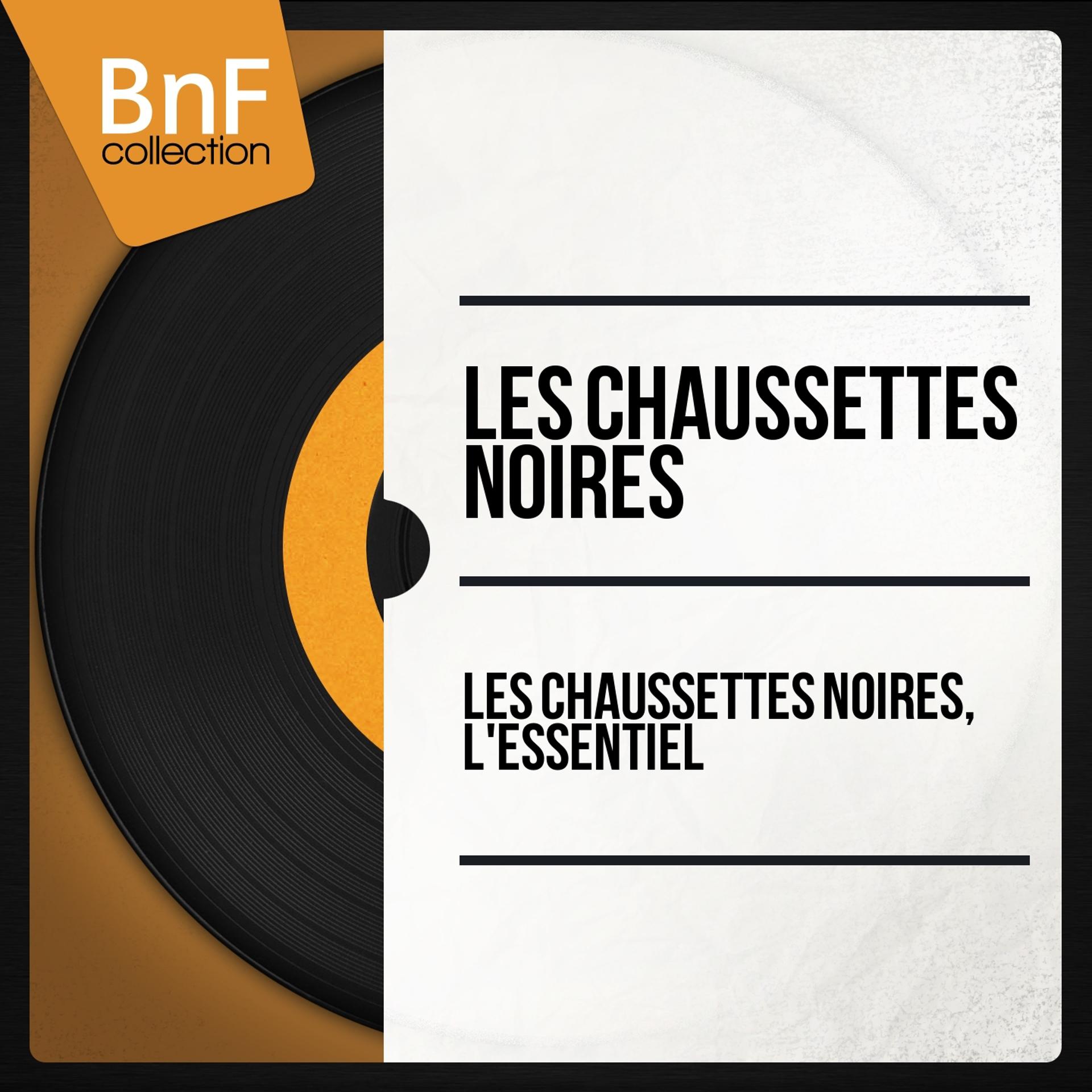 Постер альбома Les Chaussettes Noires, l'essentiel (Mono Version)