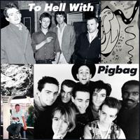 Постер альбома To Hell With Pigbag