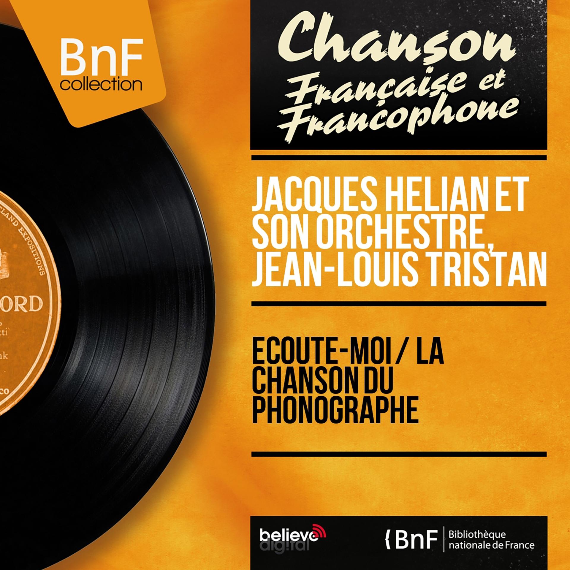 Постер альбома Écoute-moi / La chanson du phonographe (Mono Version)