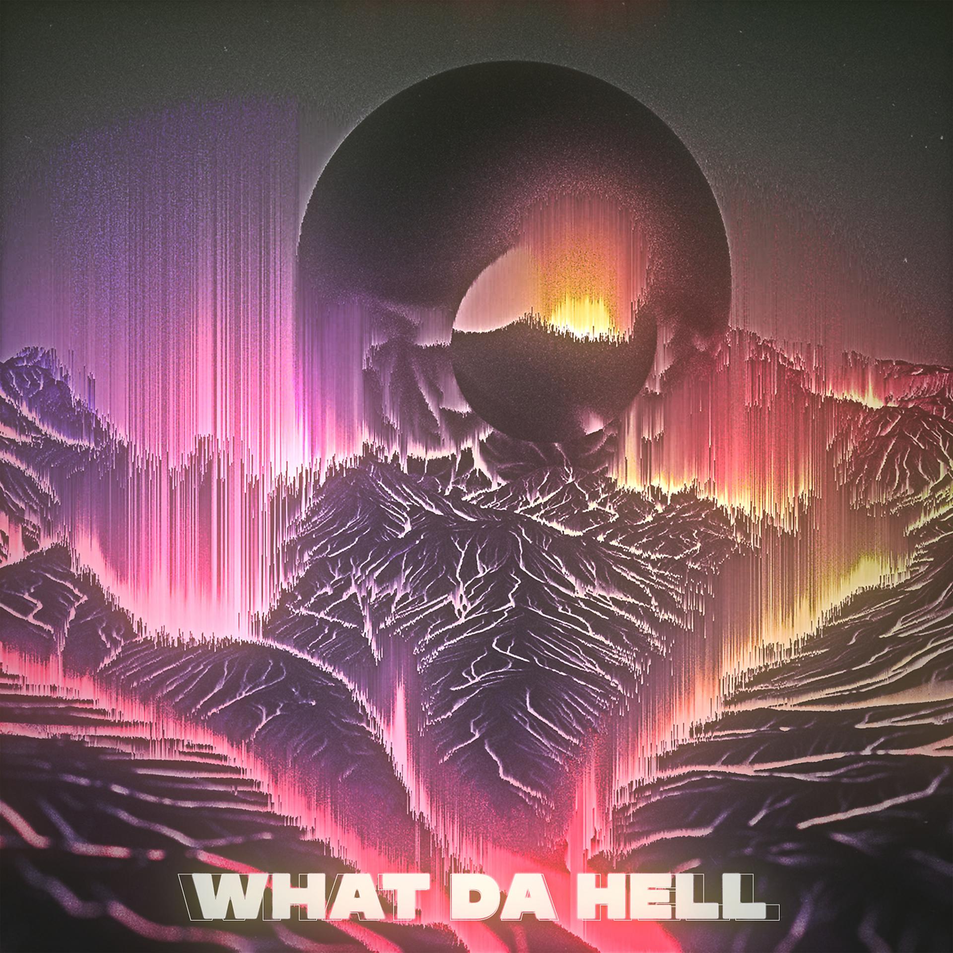 Постер альбома What Da Hell