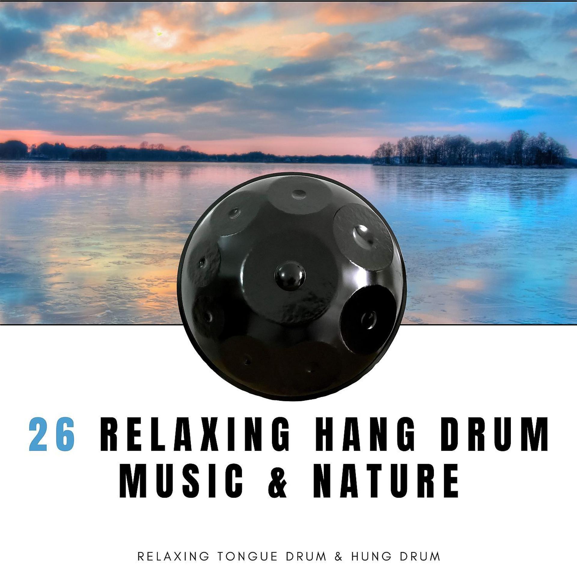 Постер альбома 26 Relaxing Hang Drum Music & Nature