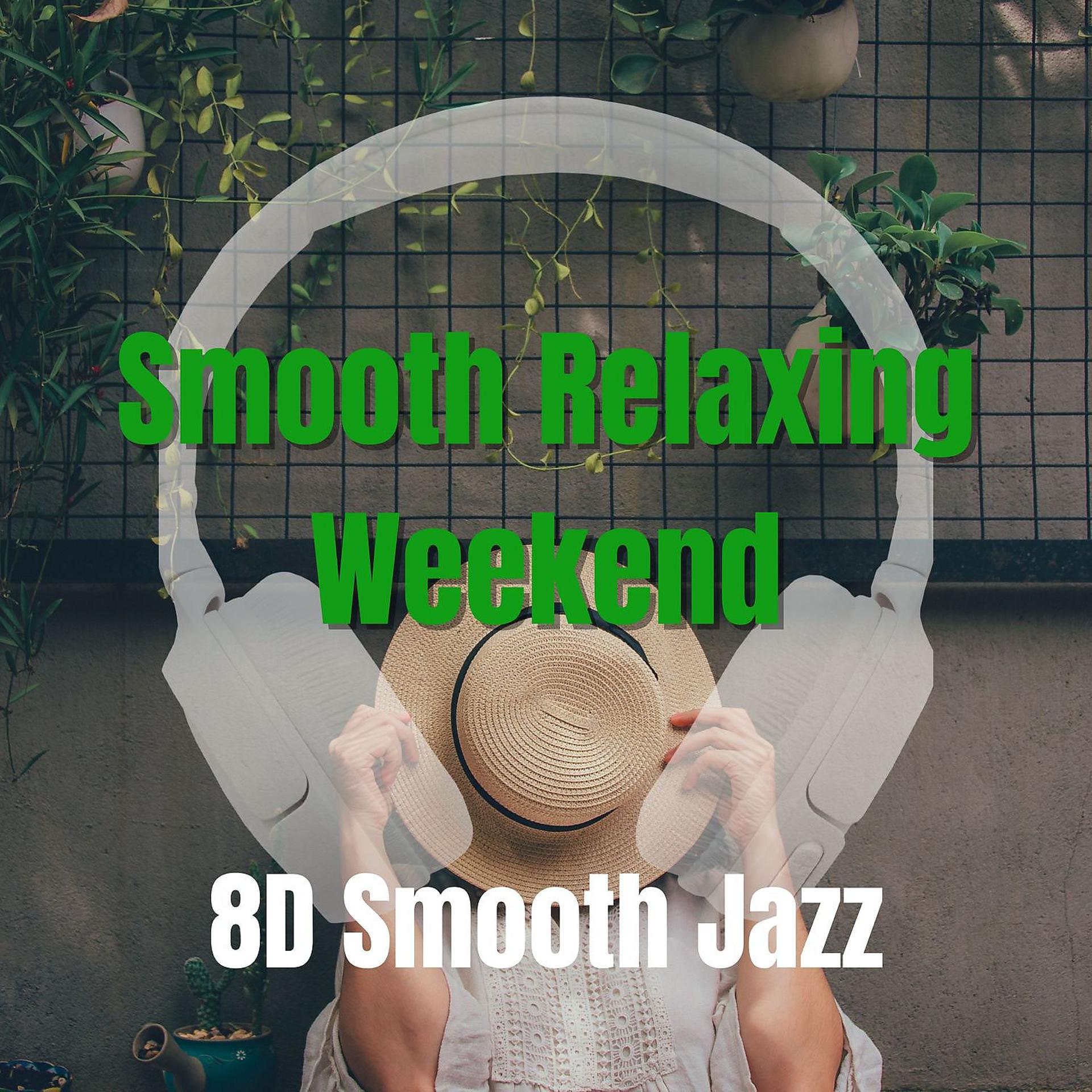 Постер альбома Smooth Relaxing Weekend
