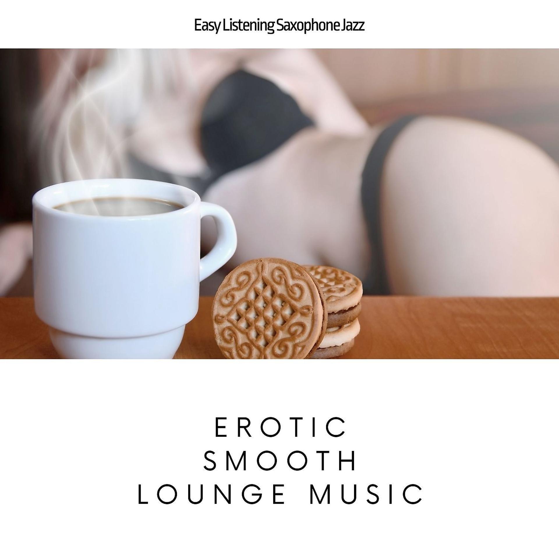 Постер альбома Erotic Smooth Lounge Music