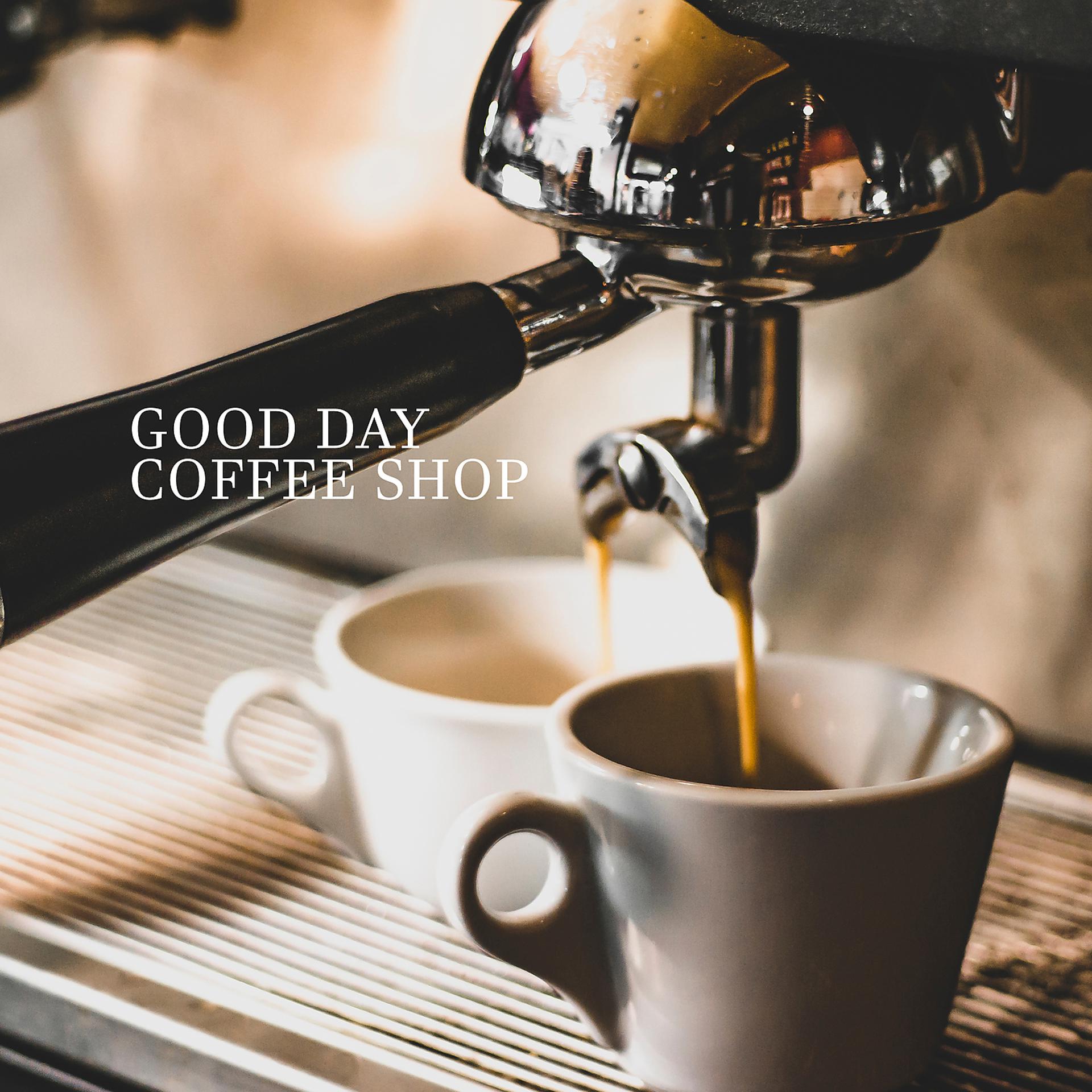 Постер альбома Good Day Coffee Shop - Good Mood Jazz