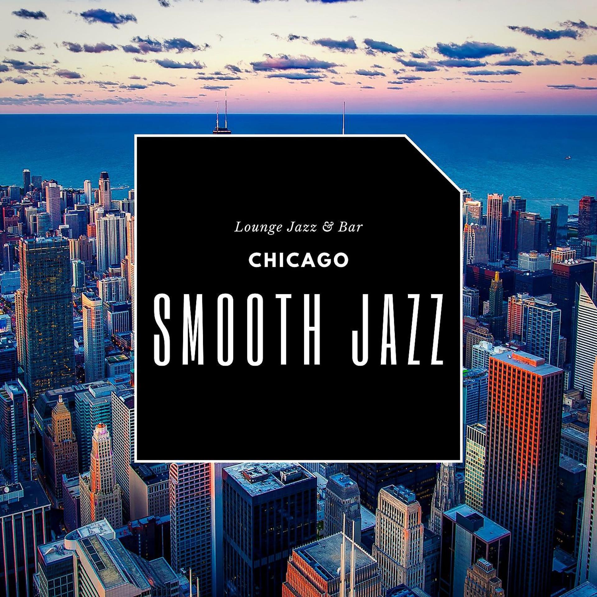 Постер альбома Chicago Smooth Jazz Lounge Bar