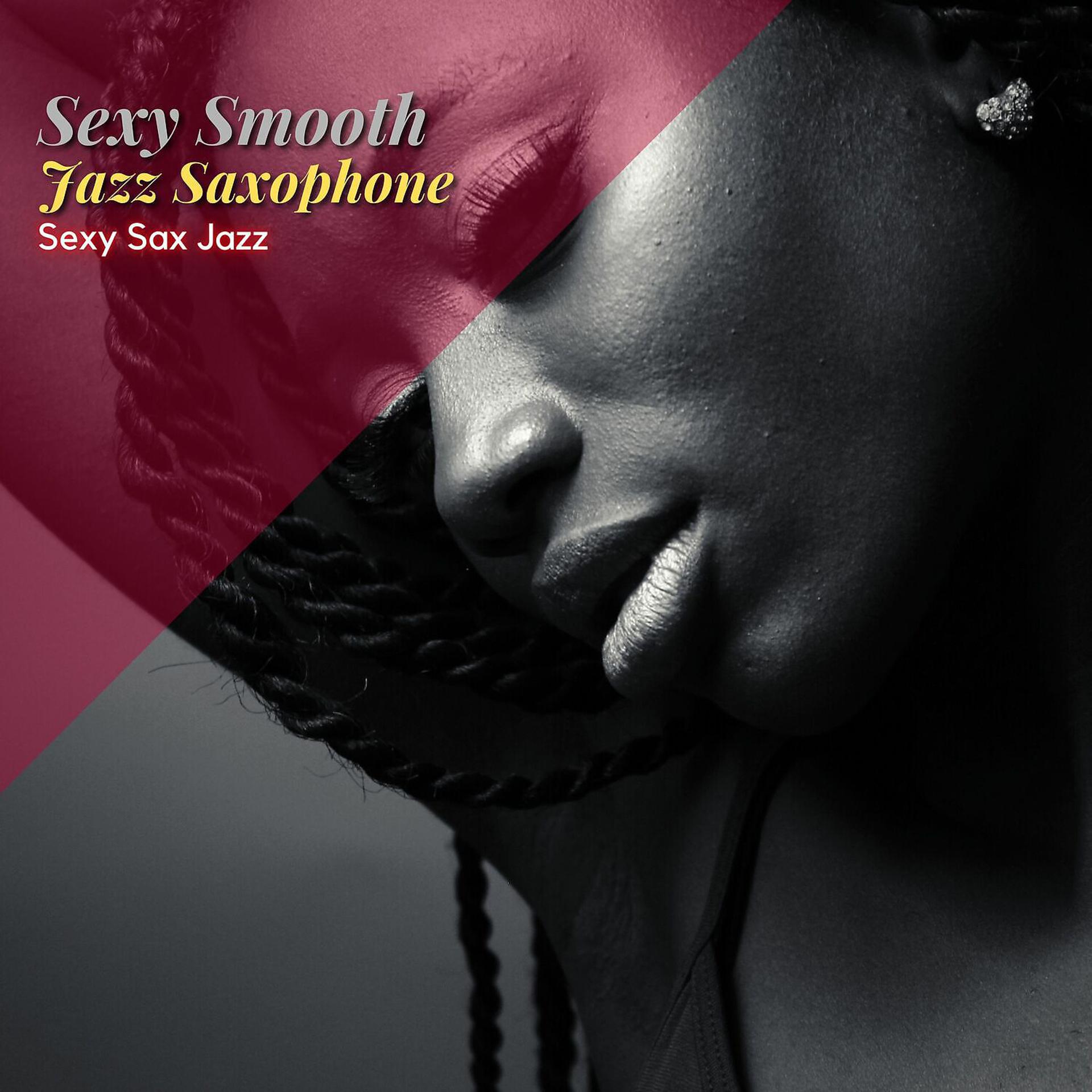 Постер альбома Sexy Smooth Jazz Saxophone Songs