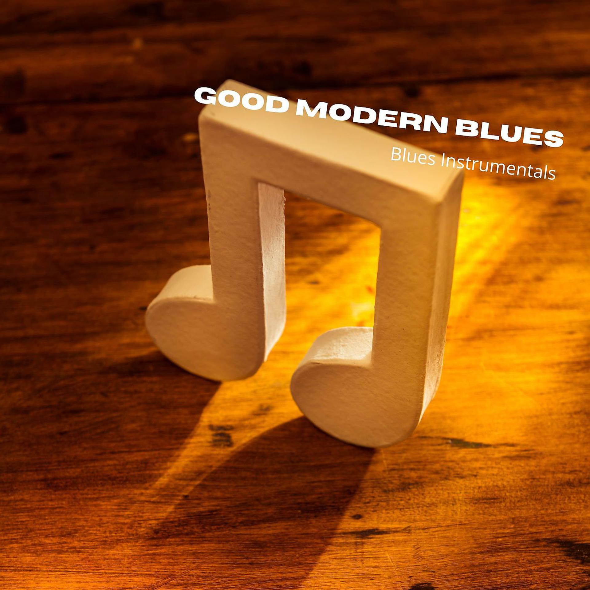 Постер альбома Good Modern Blues (Instrumental Music)