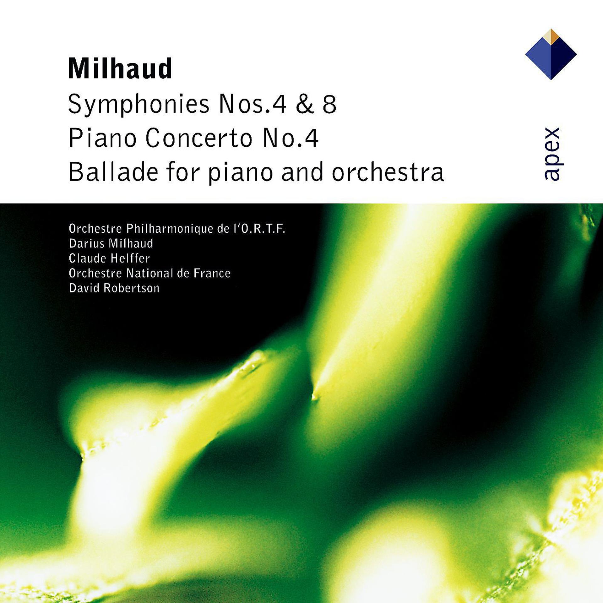 Постер альбома Milhaud : Symphonies Nos 4 & 8 & Piano Concerto No.4  -  Apex