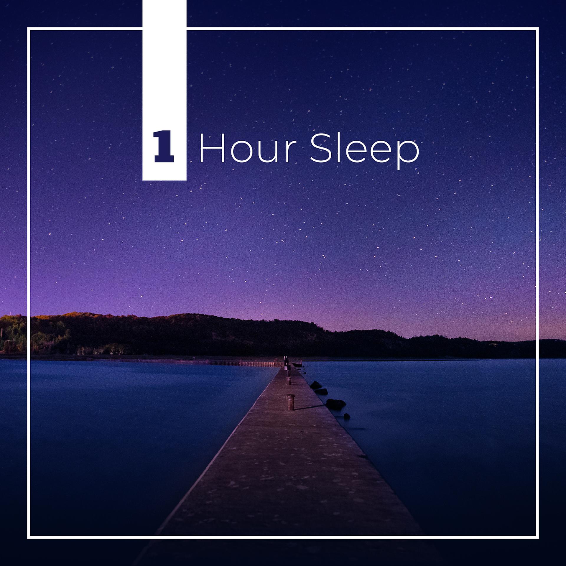 Постер альбома 1 Hour Sleep: Power Nap, Deep Relaxation, Night Hypnosis, Calm Music