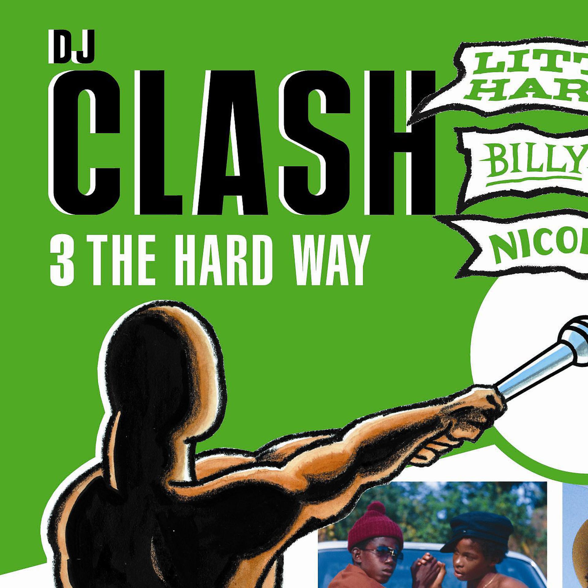 Постер альбома Dj Clash - 3 The Hard Way
