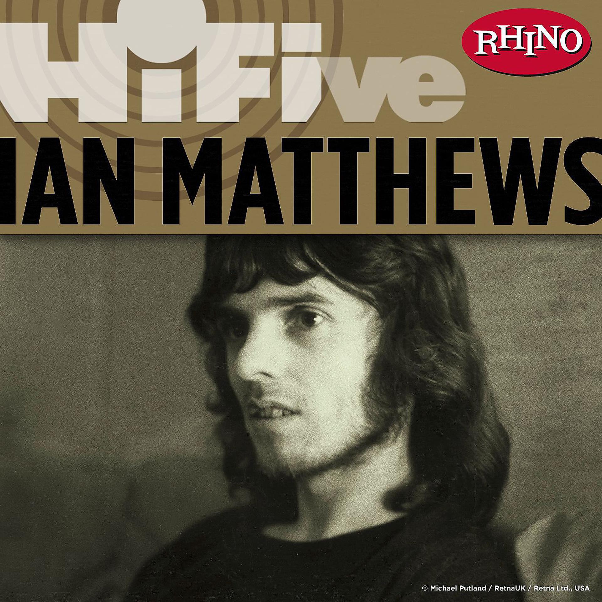 Постер альбома Rhino Hi-Five: Ian Matthews