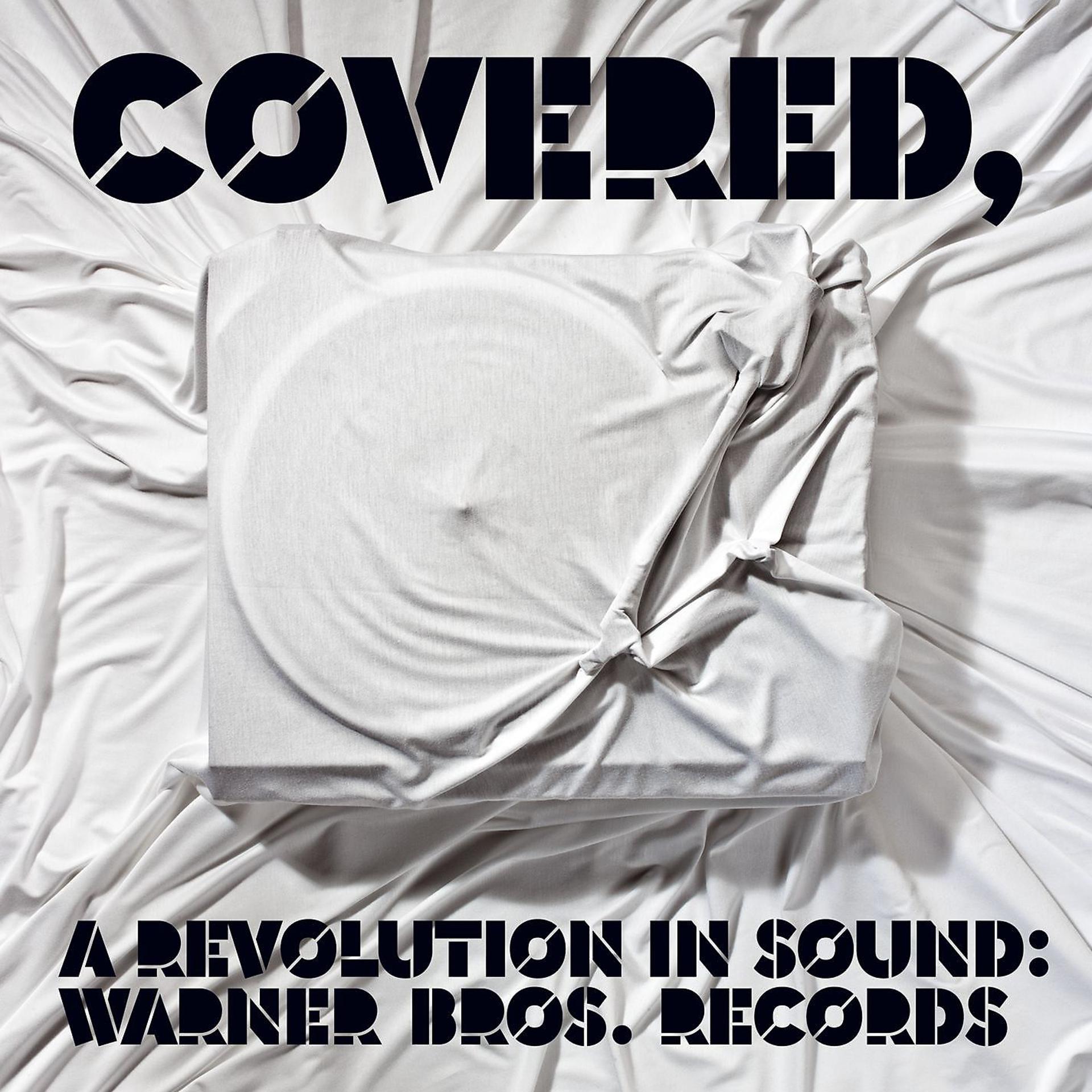 Постер альбома Covered, A Revolution In Sound: Warner Bros. Records (Int'l Release)