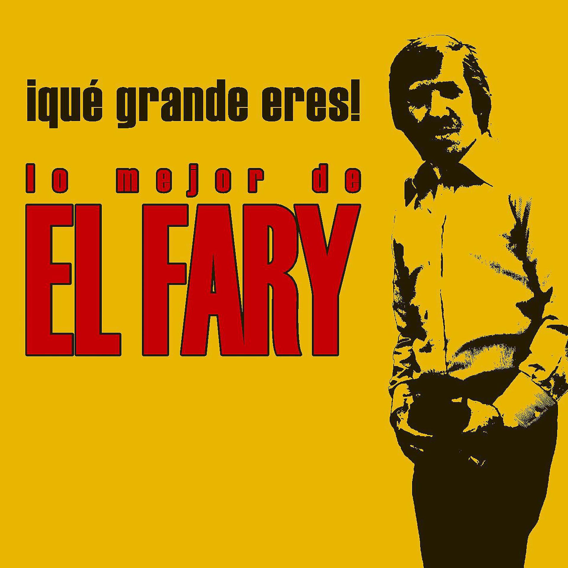 Постер альбома Que grande eres! Lo mejor de El Fary (edicion especial)