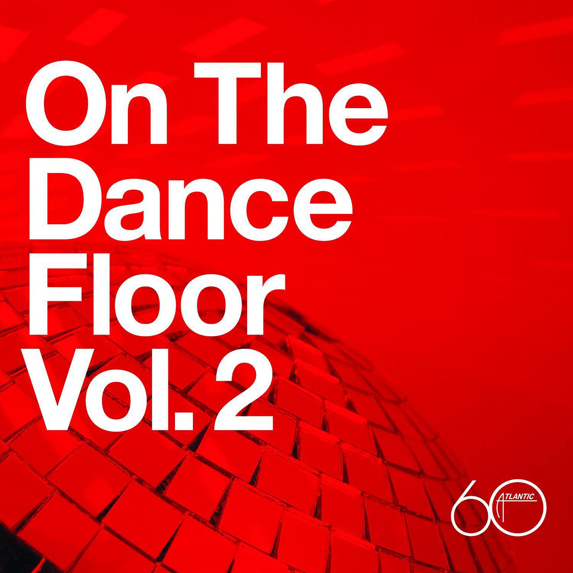 Постер альбома Atlantic 60th: On The Dance Floor Vol. 2