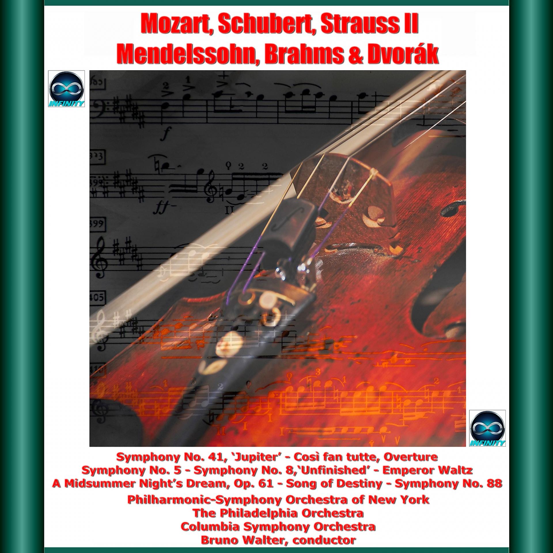 Постер альбома Mozart, schubert, j. Strauss II, mendelssohn, brahms & dvorák: symphony no. 41, 'jupiter' - symphony no. 5 - symphony no. 8, 'unfinished' - emperor waltz - a midsummer night's dream - song of destiny - symphony no. 8