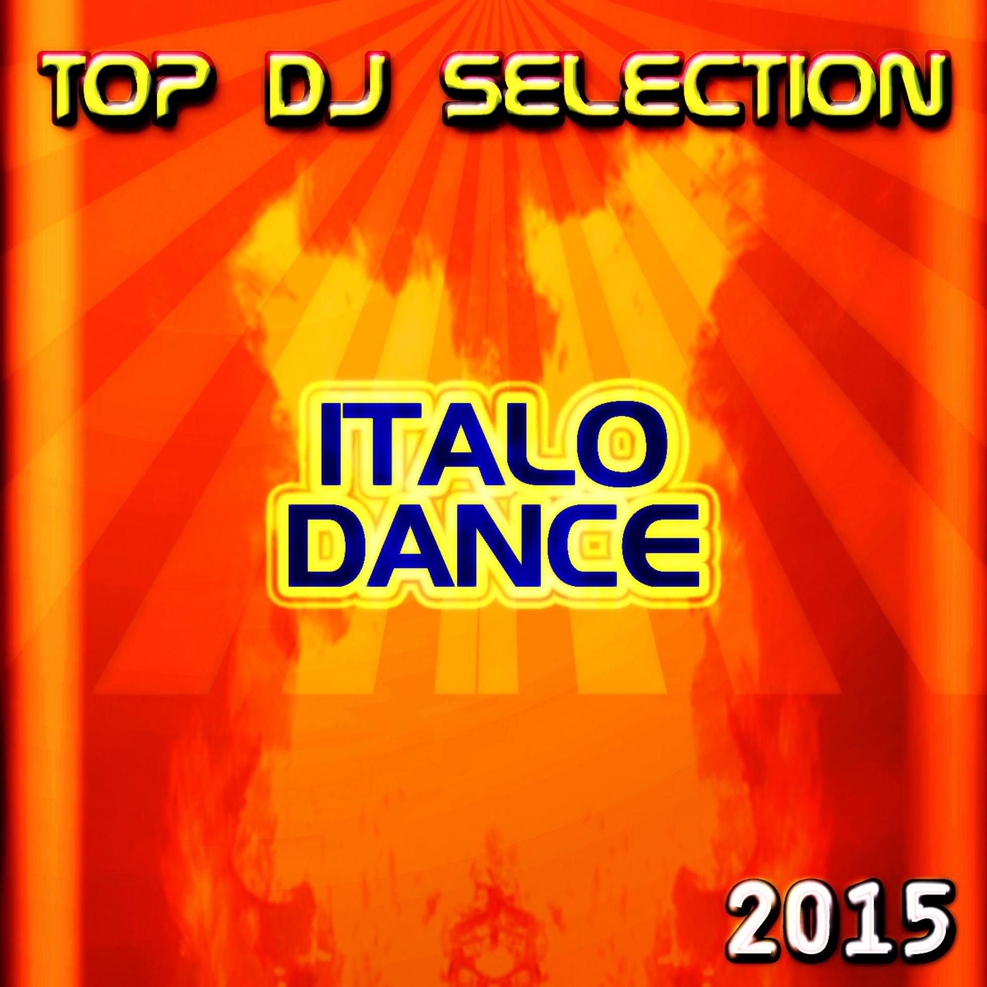 Постер альбома Top DJ Selection Italo Dance‎ 2015