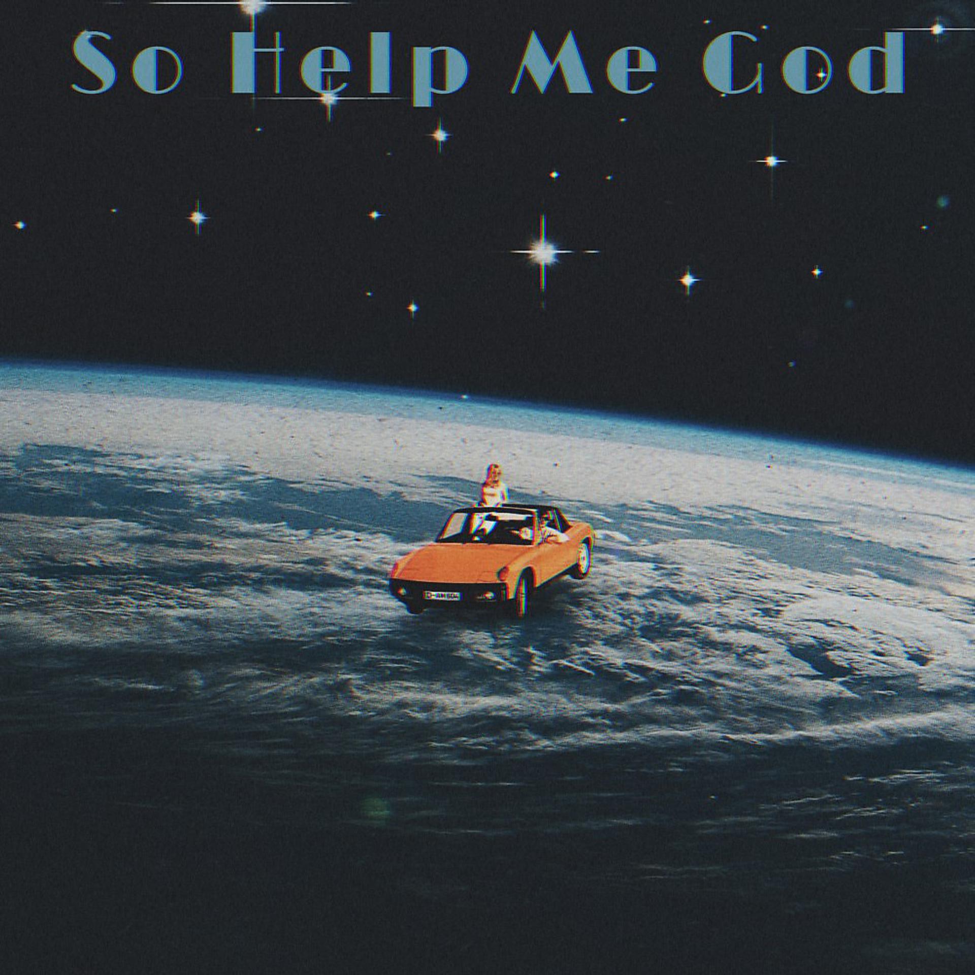 Постер альбома So Help Me God