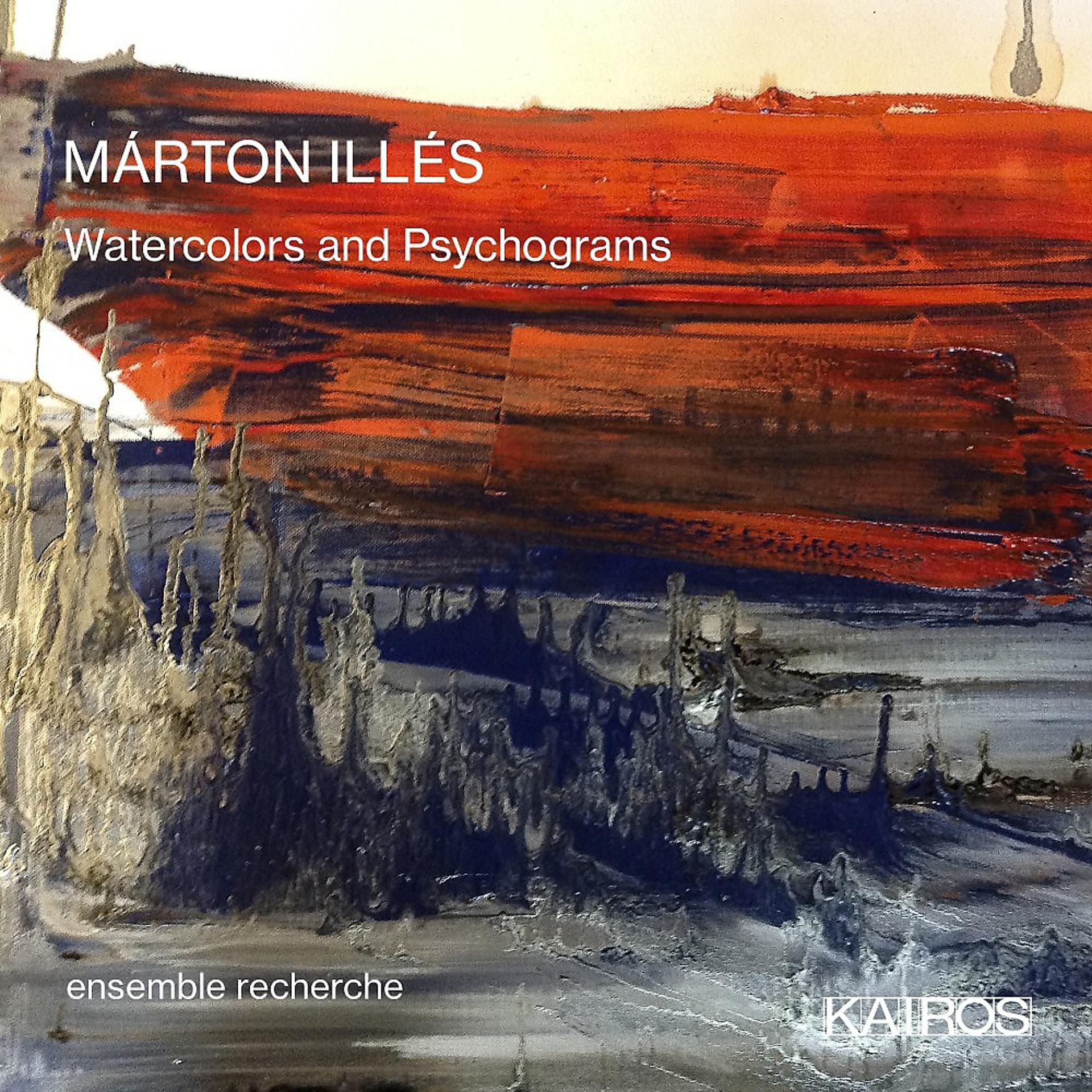 Постер альбома Márton Illés: Watercolors and Psychograms