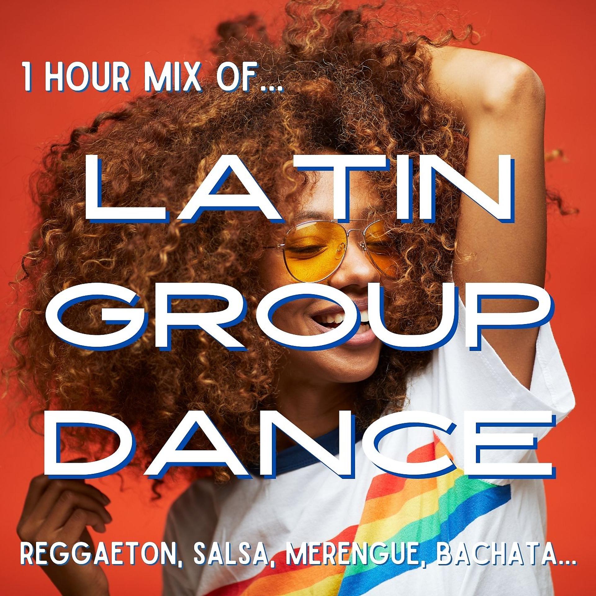 Постер альбома 1 Hour Mix of... Latin Group Dance