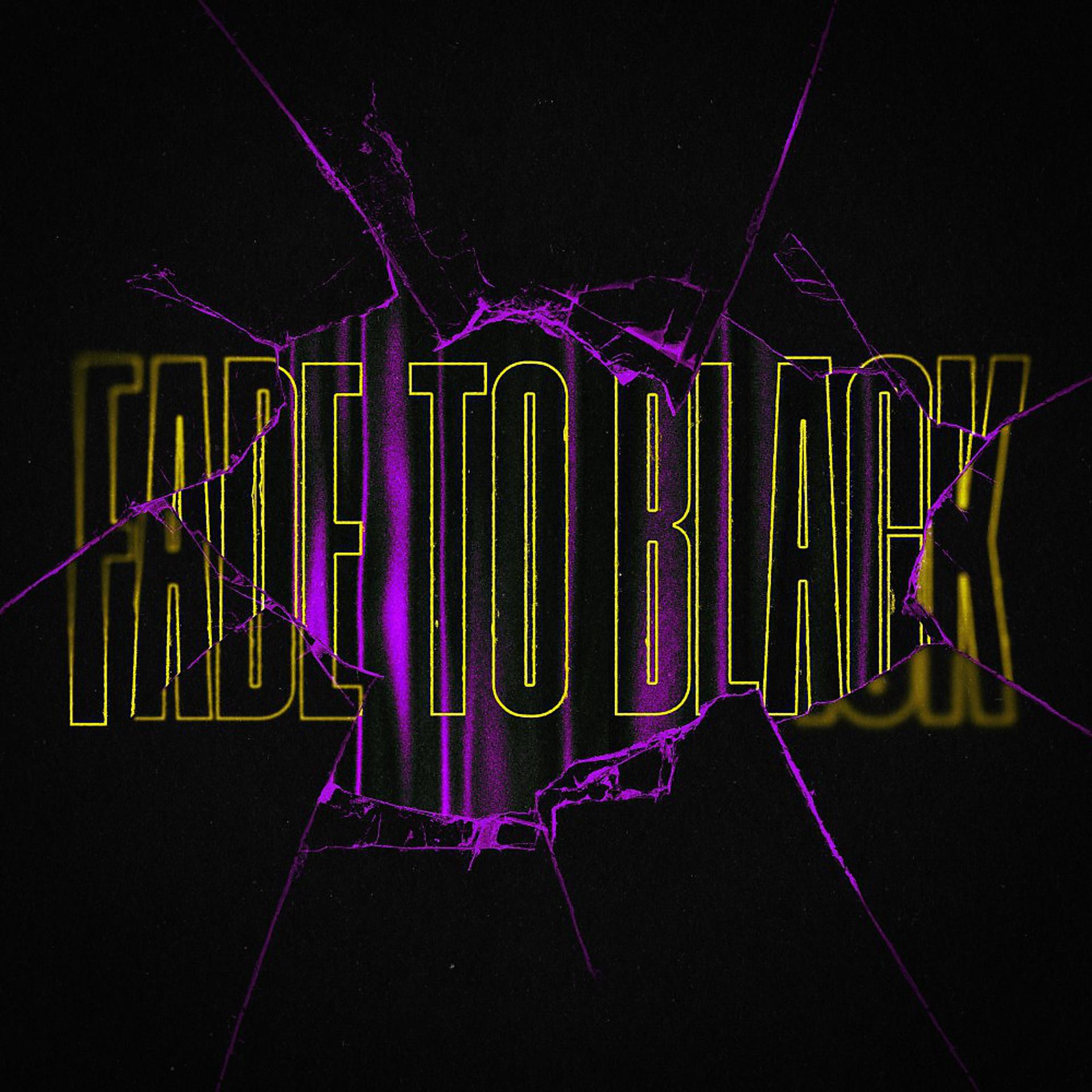 Постер альбома FADE TO BLACK