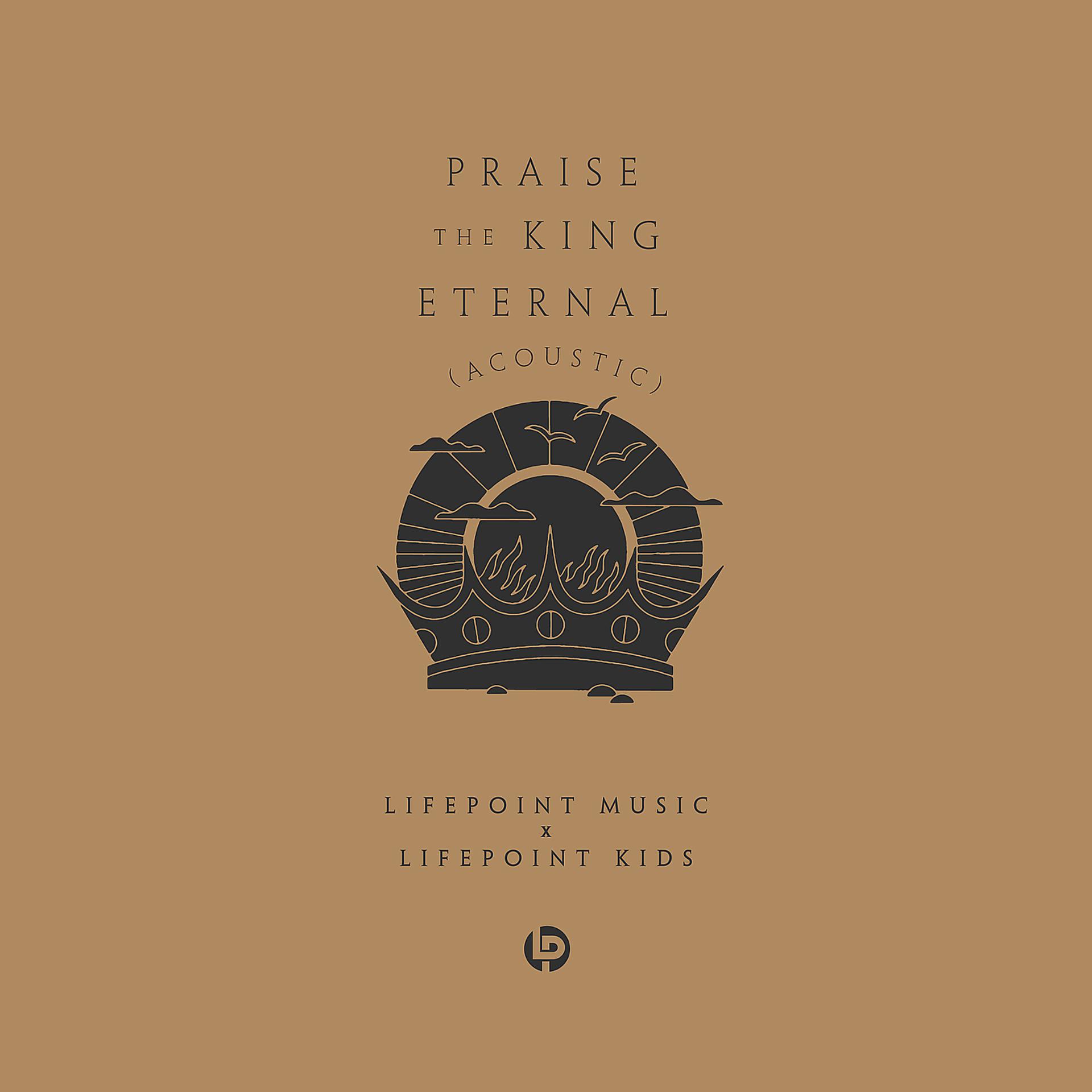 Постер альбома Praise the King Eternal (Acoustic)