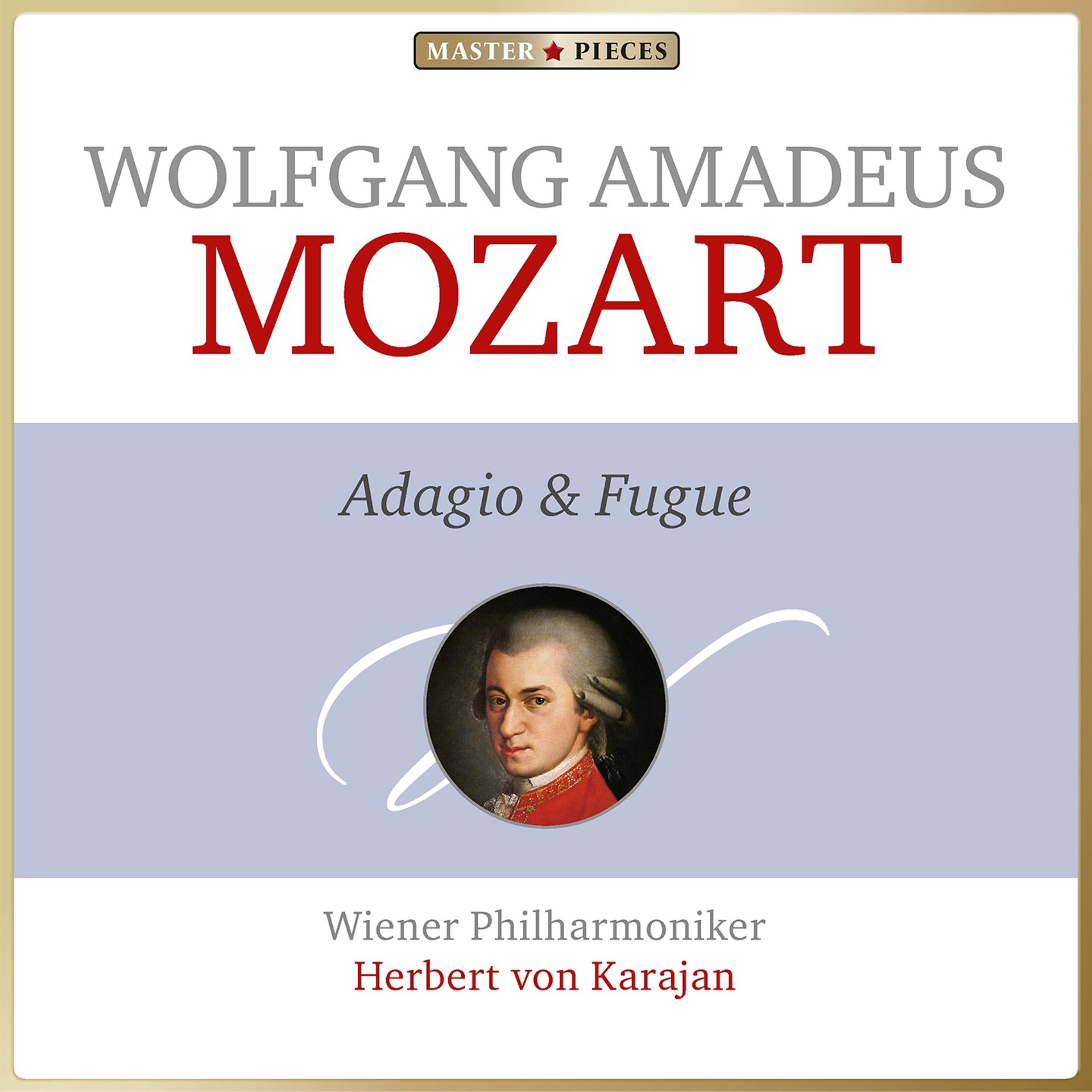 Постер альбома Masterpieces Presents Wolfgang Amadeus Mozart: Adagio and Fugue
