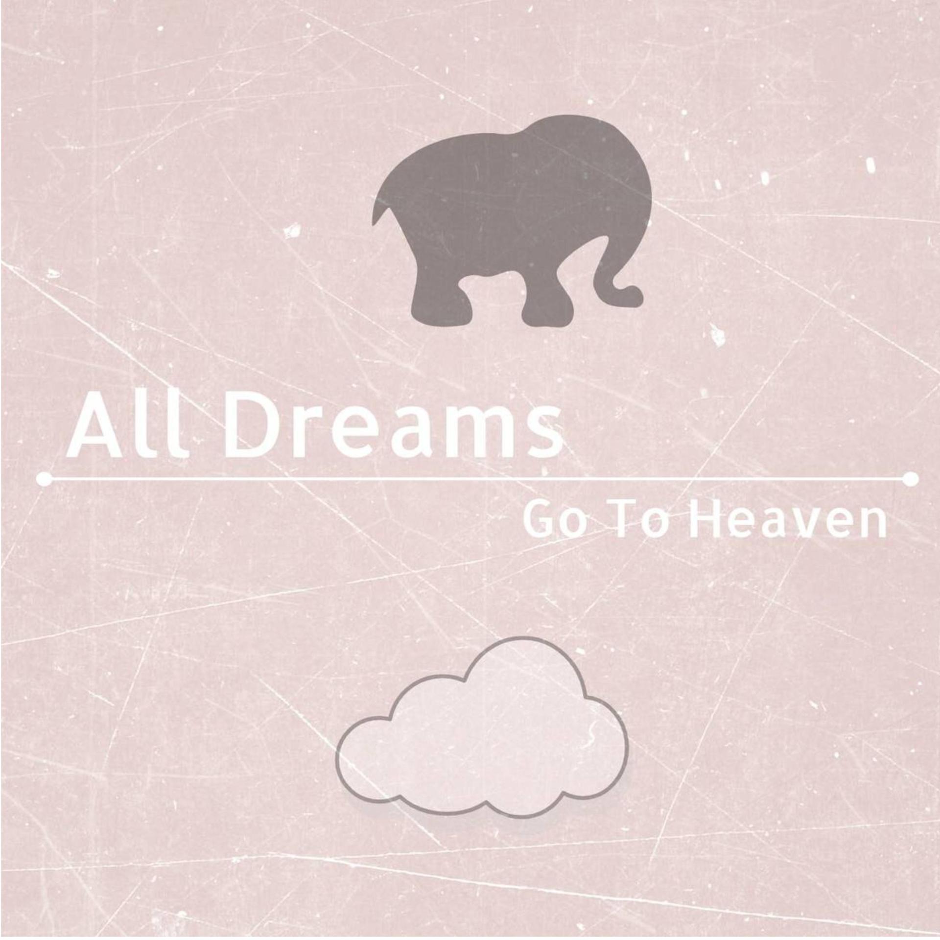 Постер альбома All Dreams Go To Heaven
