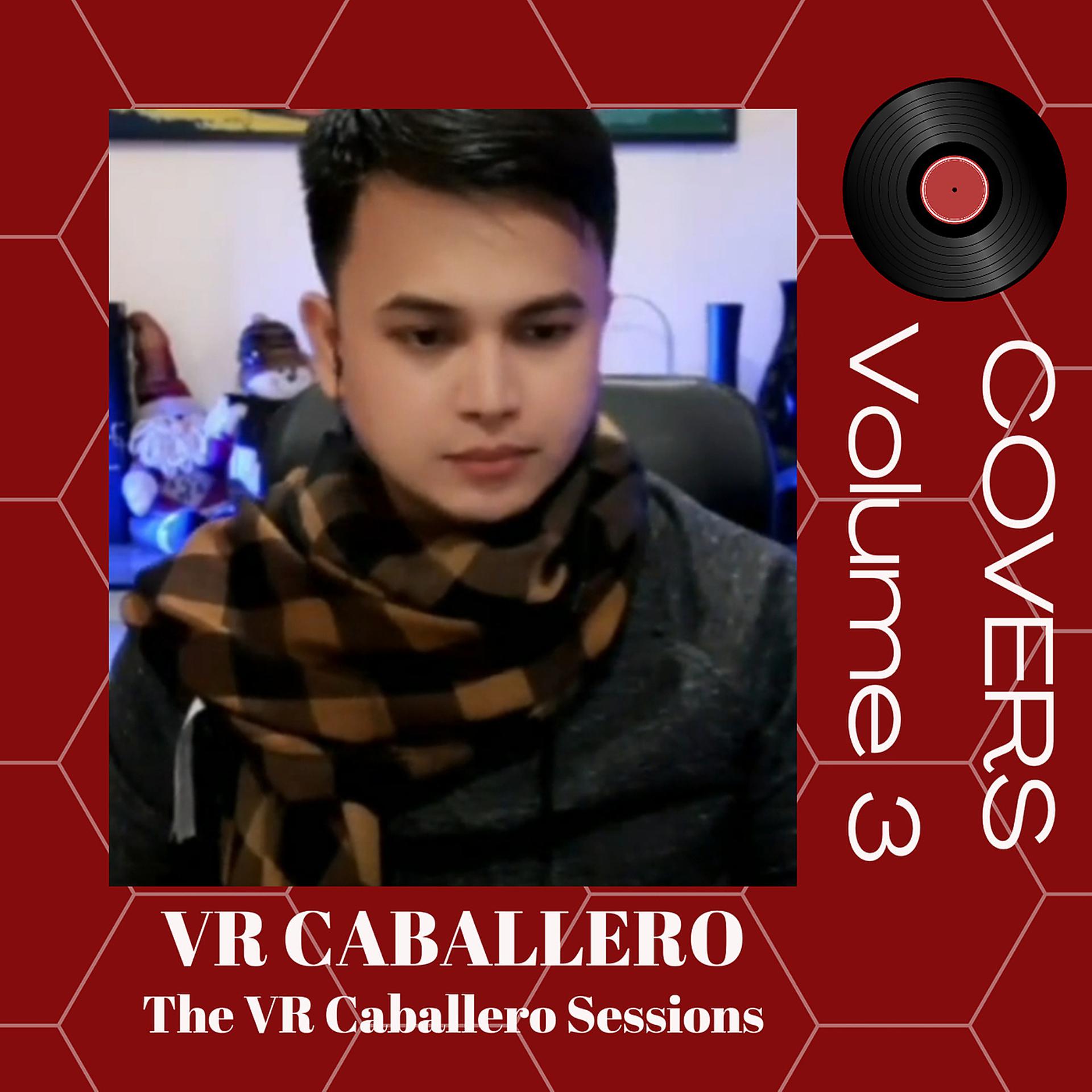 Постер альбома The Vr Caballero Sessions Covers, Vol. 3