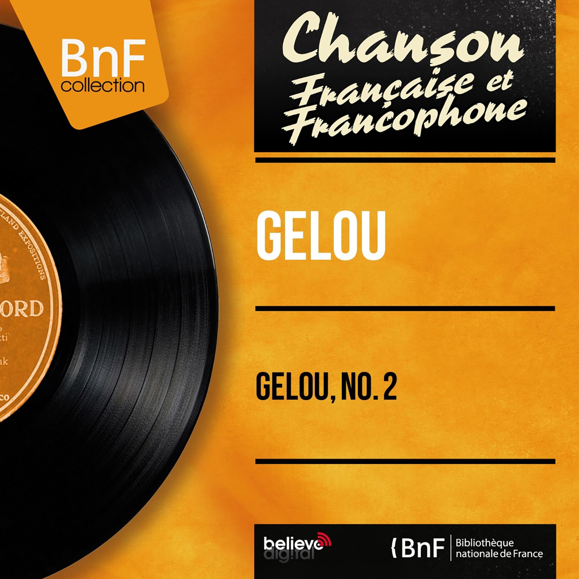 Постер альбома Gélou, no. 2 (Mono Version)