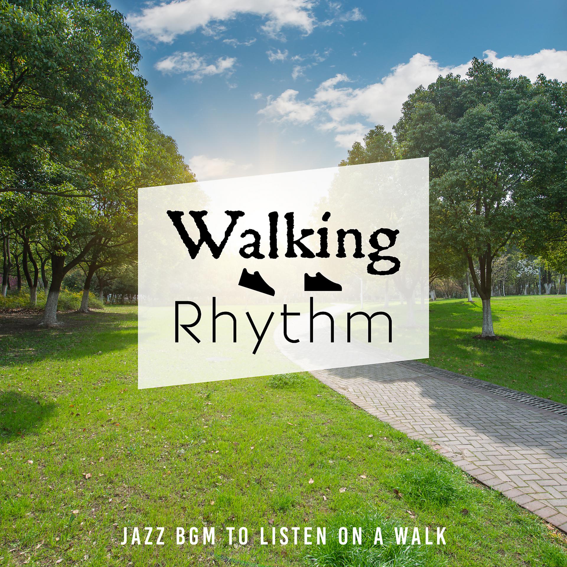 Постер альбома Walking Rhythm: Jazz BGM to Listen on a Walk