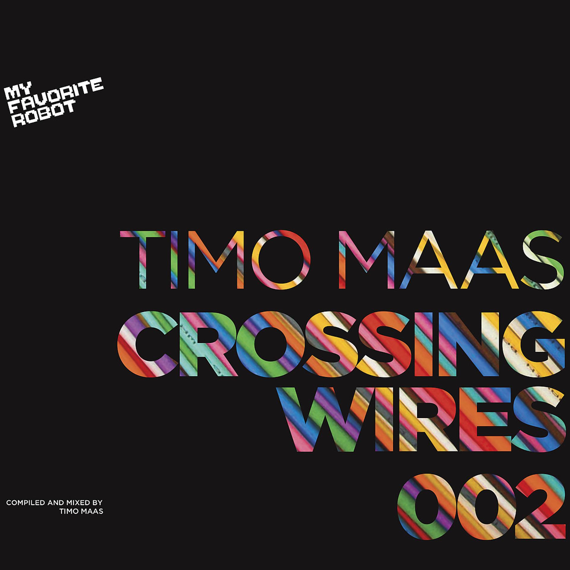 Постер альбома Crossing Wires 002 - Compiled And Mixed By Timo Maas