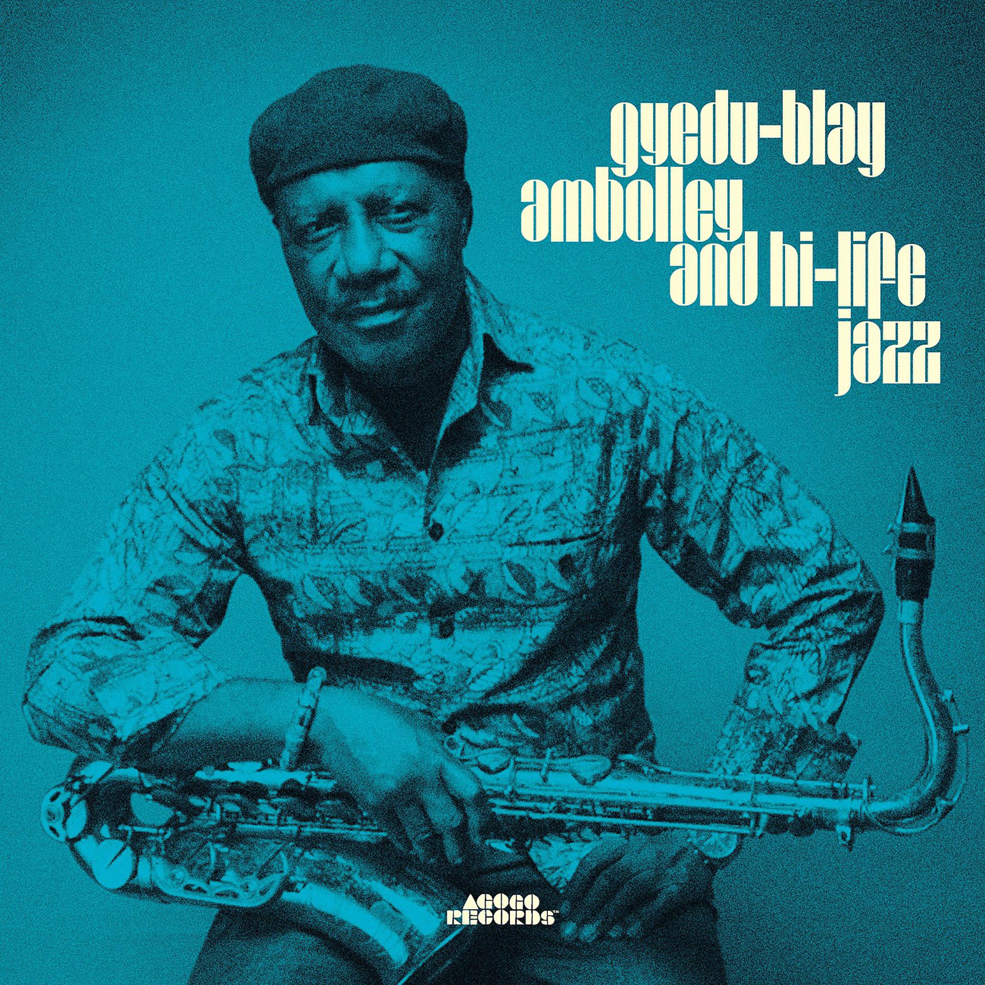 Постер альбома Gyedu-Blay Ambolley and Hi-Life Jazz