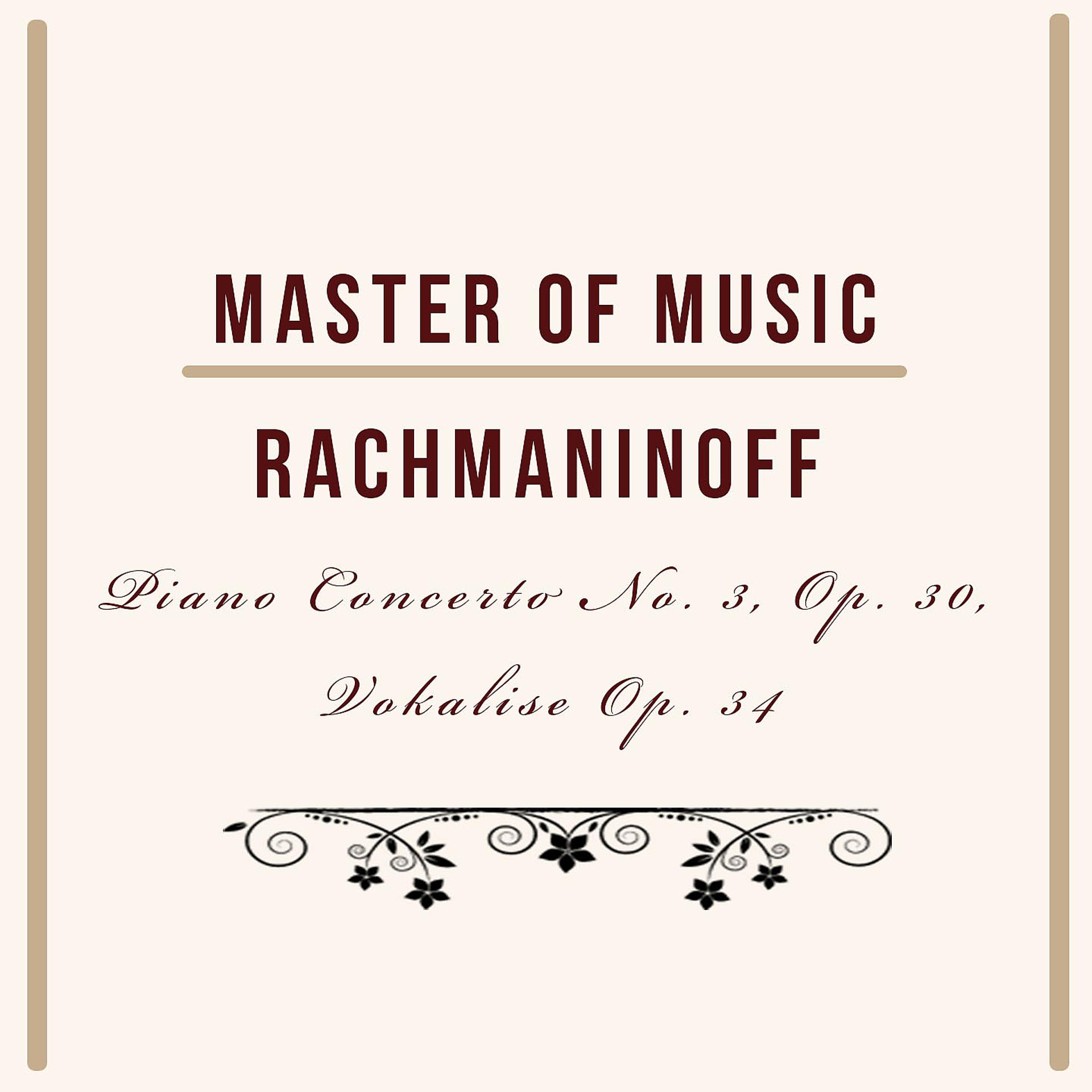 Постер альбома Master of Music, Rachmaninoff - Piano Concerto No. 3, Op. 30, Vokalise Op. 34