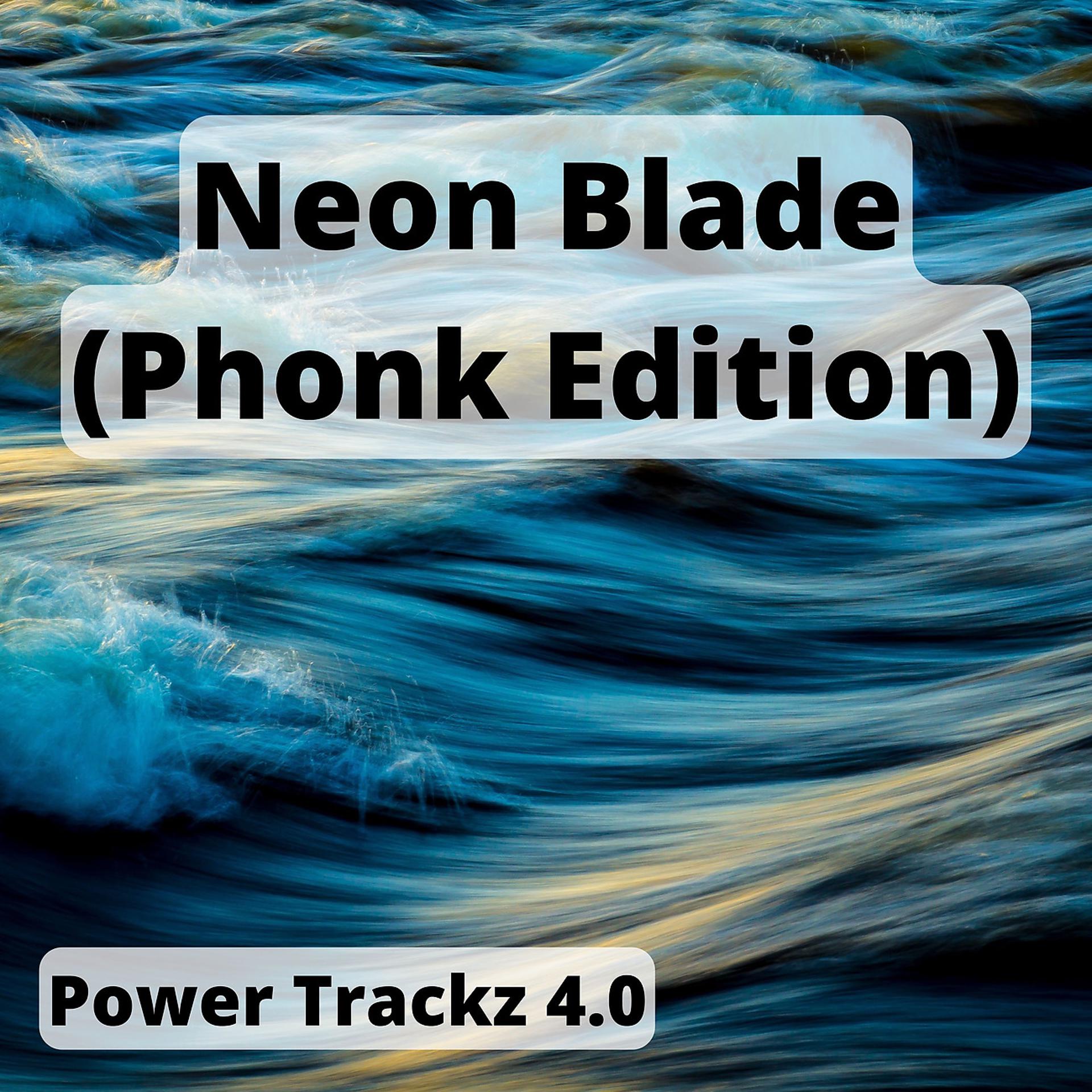 Постер альбома Neon Blade (Phonk Edition)