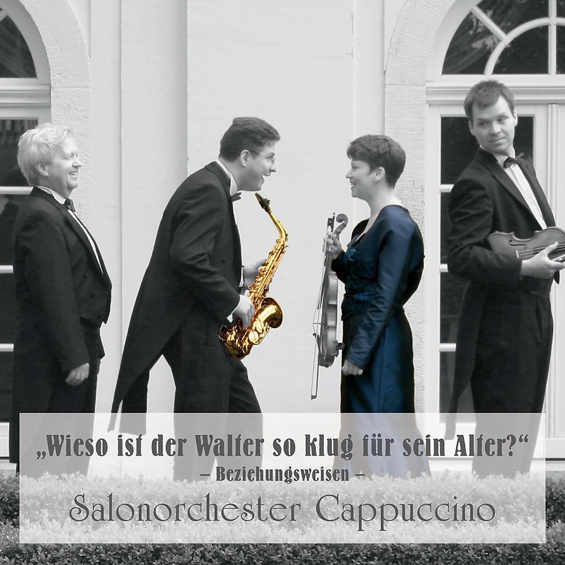 Постер альбома Salonorchester Cappuccino: Wieso ist der Walter so klug für sein Alter?