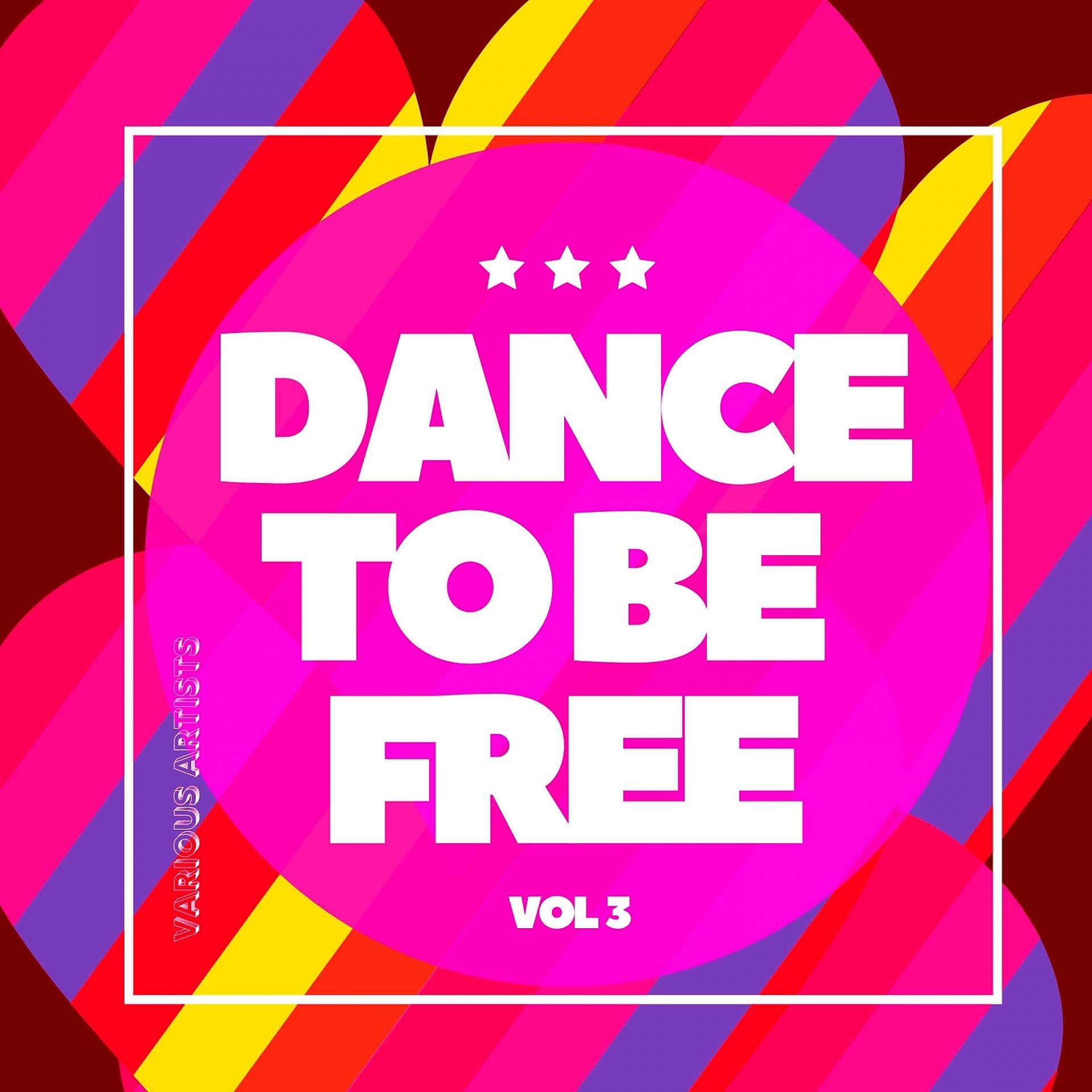 Постер альбома Dance To Be Free, Vol. 3