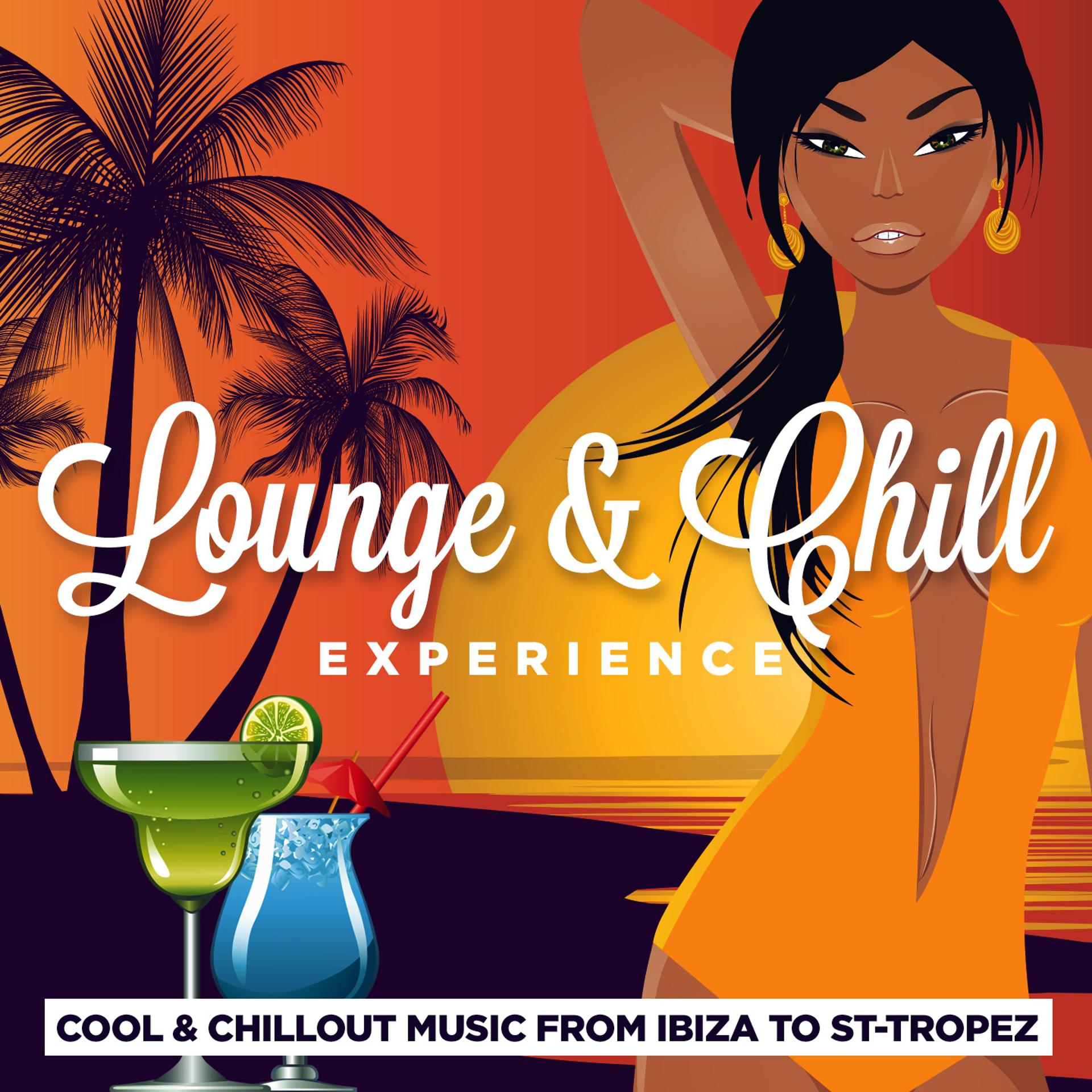 Постер альбома Lounge & Chill Experience (Cool and Chillout Music from Ibiza to Saint-Tropez)