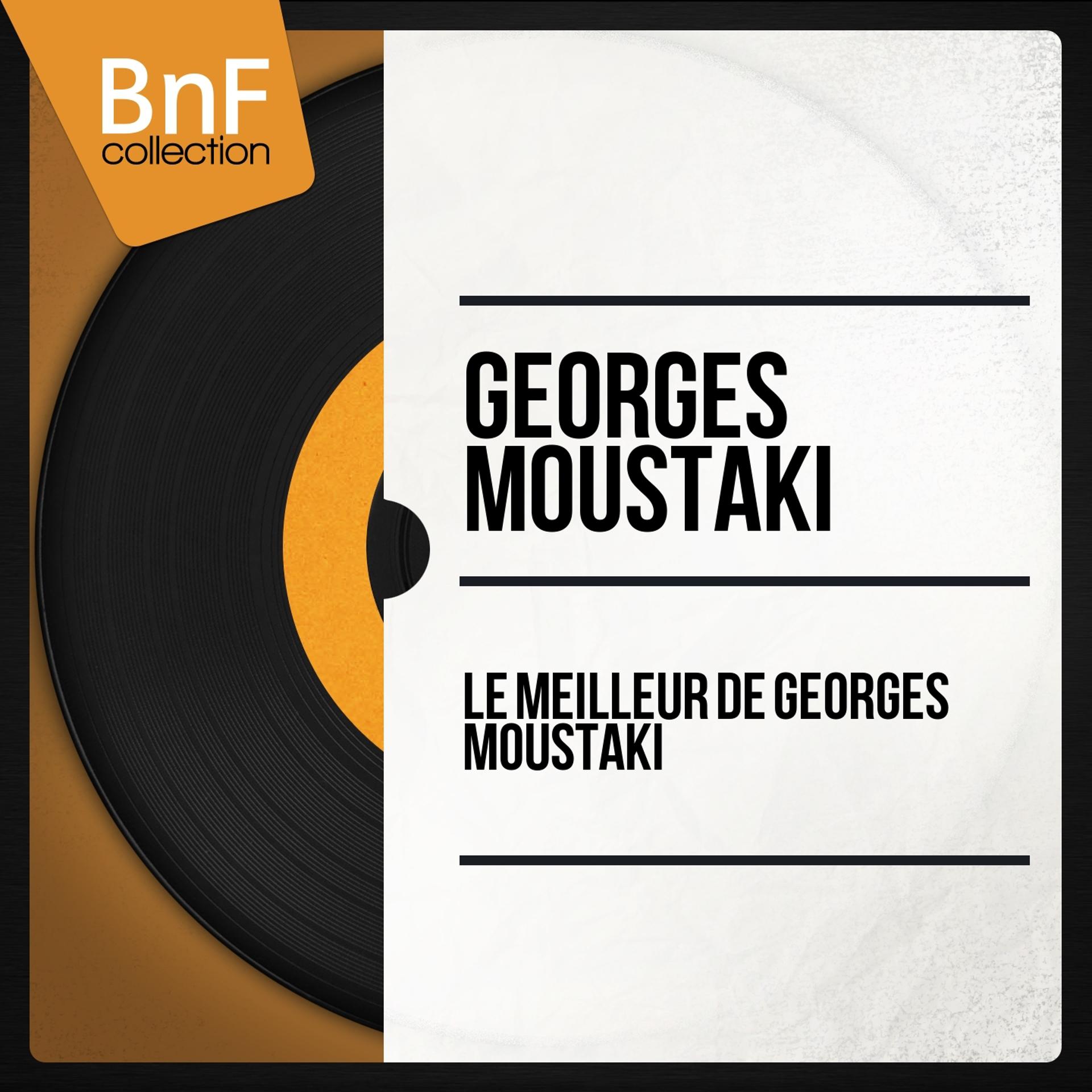 Постер альбома Le meilleur de Georges Moustaki (Mono Version)