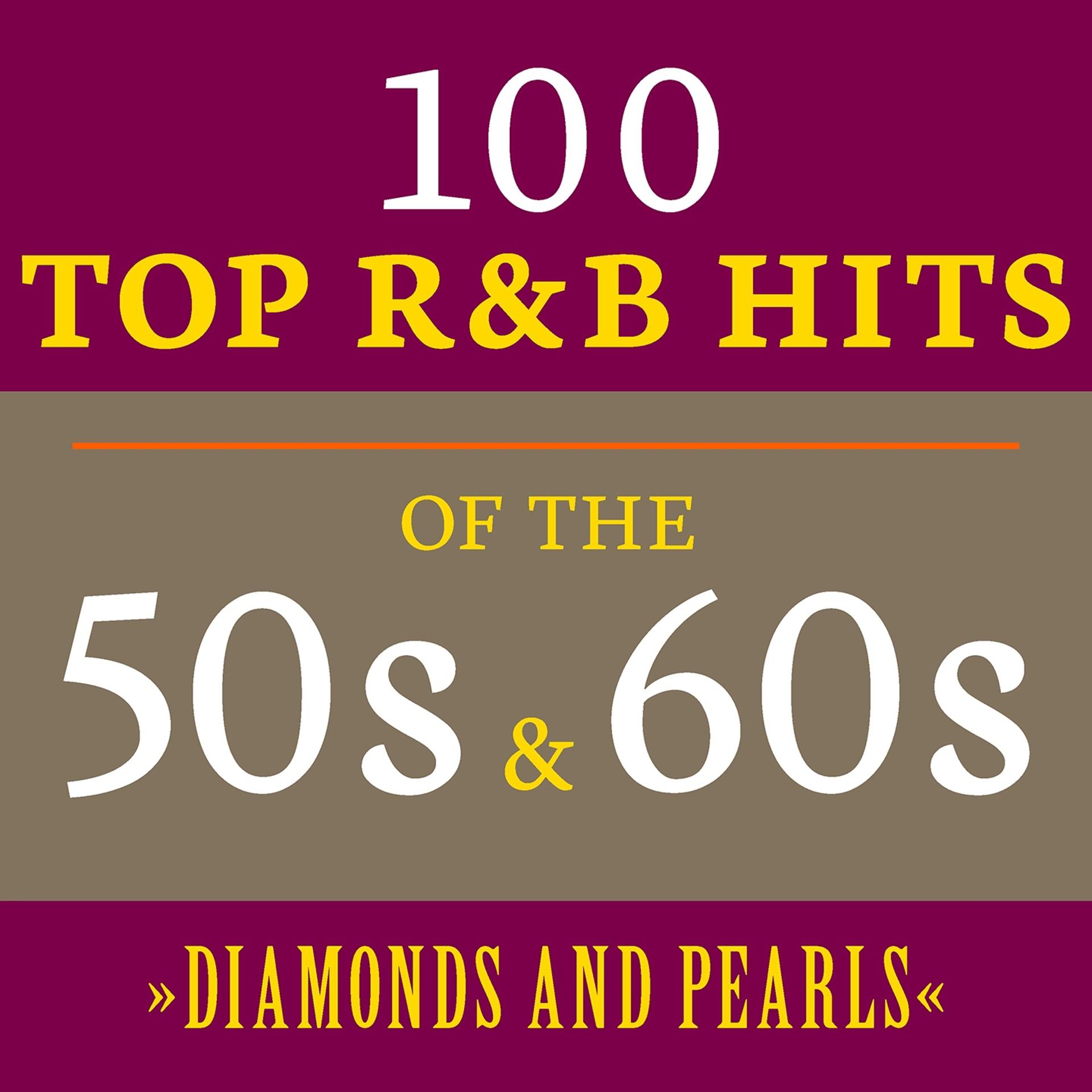 Постер альбома Diamonds and Pearls: 100 Top R&B Hits of the 50s & 60s