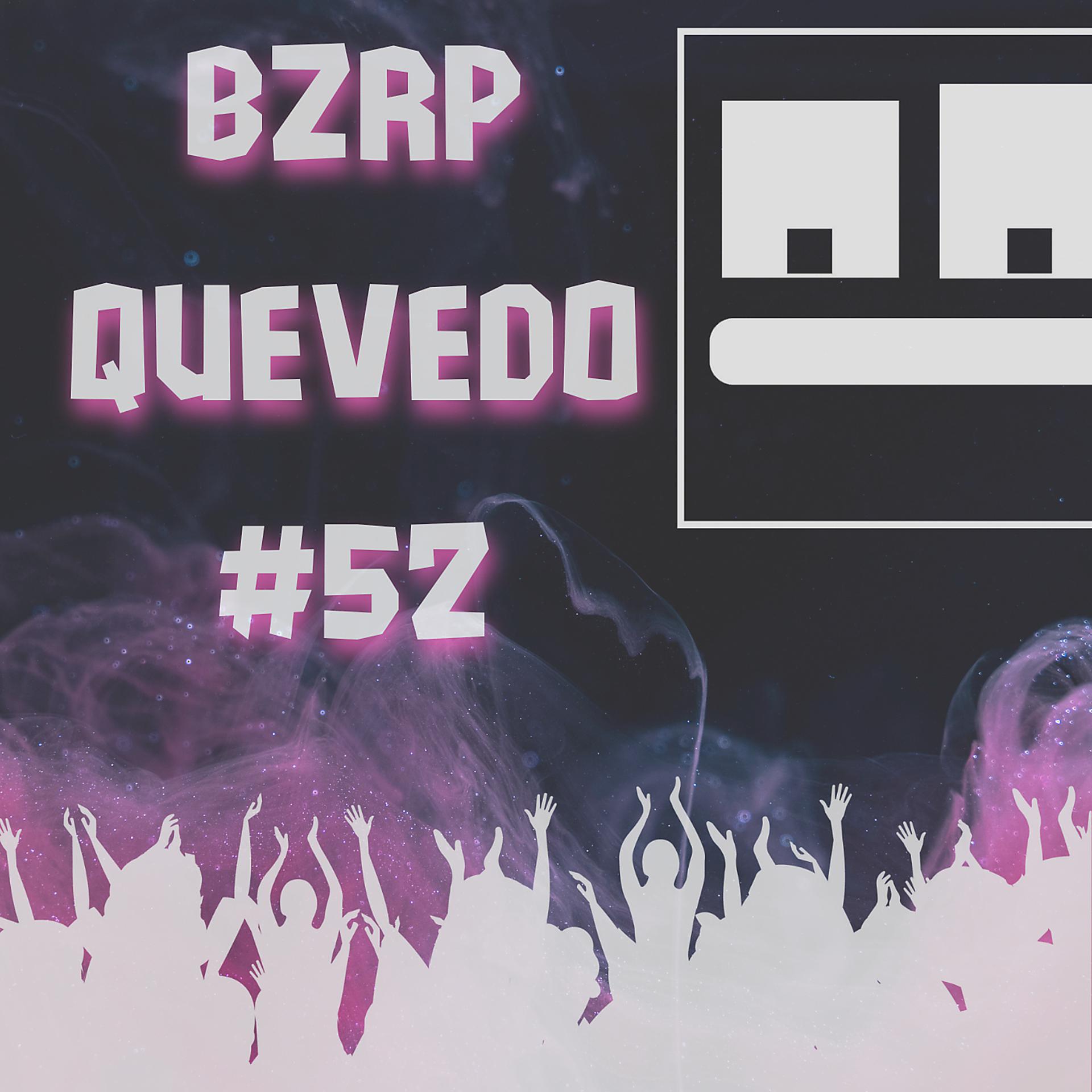 Постер альбома Bzrp Quevedo #52