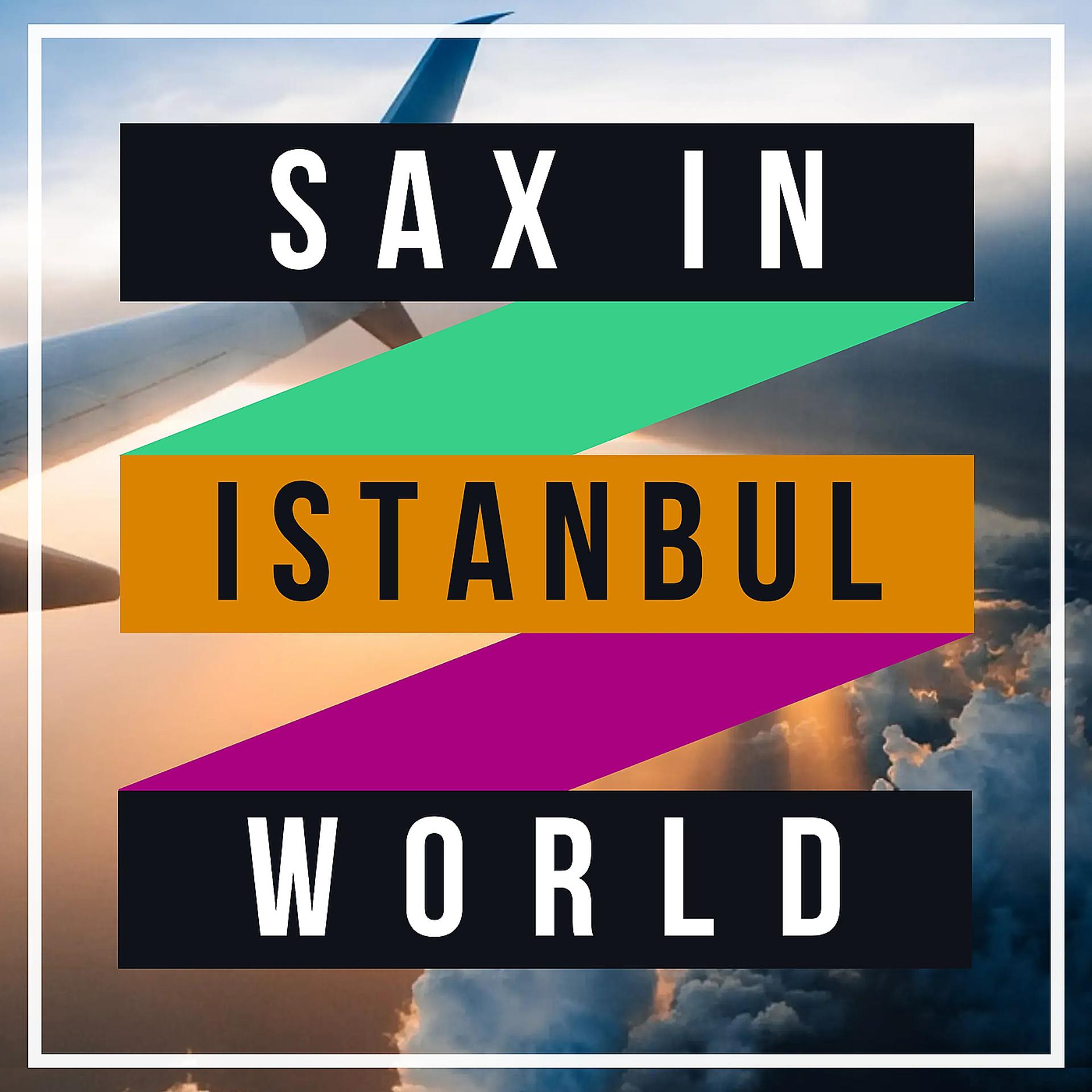 Постер альбома Sax in Istanbul World