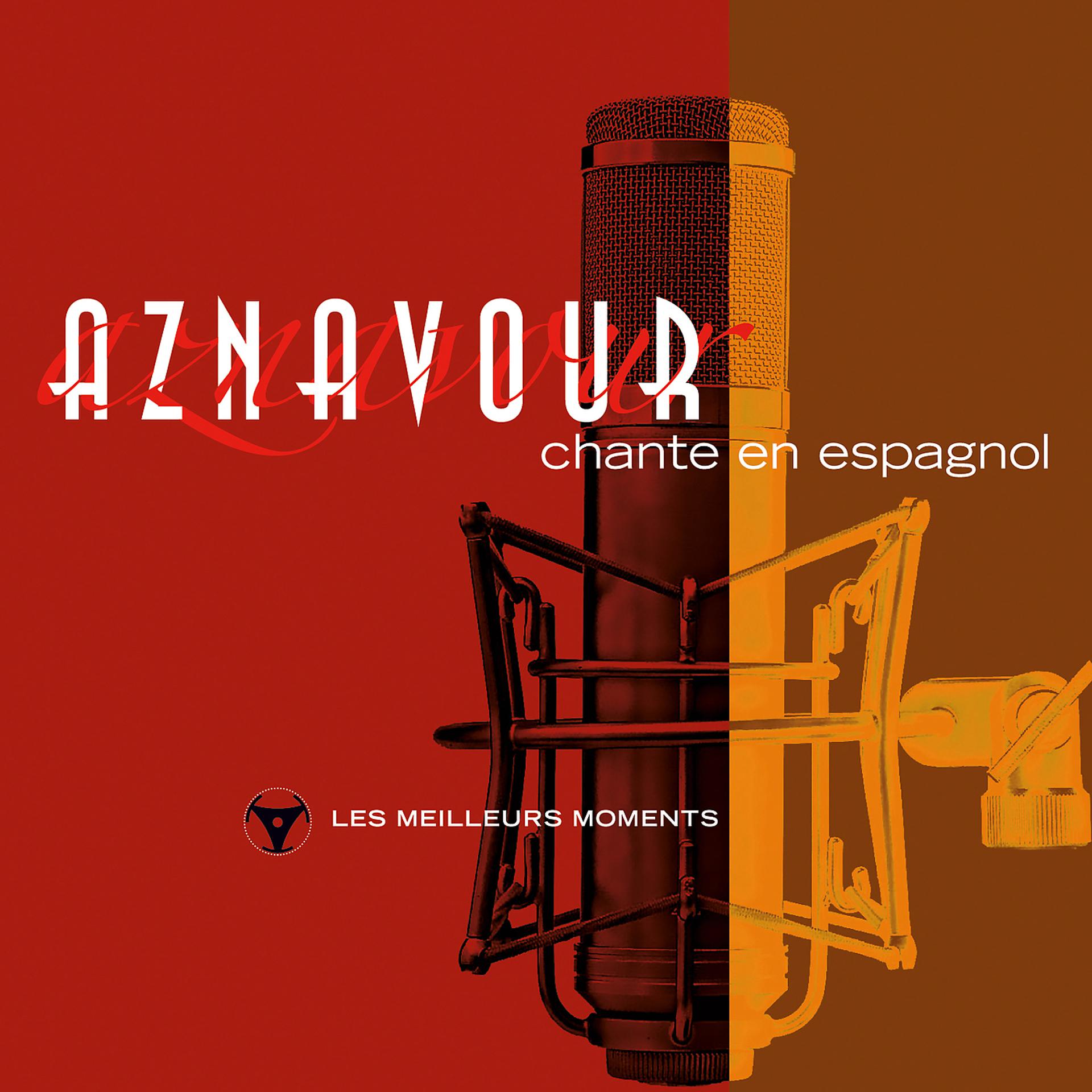 Постер альбома Charles Aznavour chante en espagnol - Les meilleurs moments