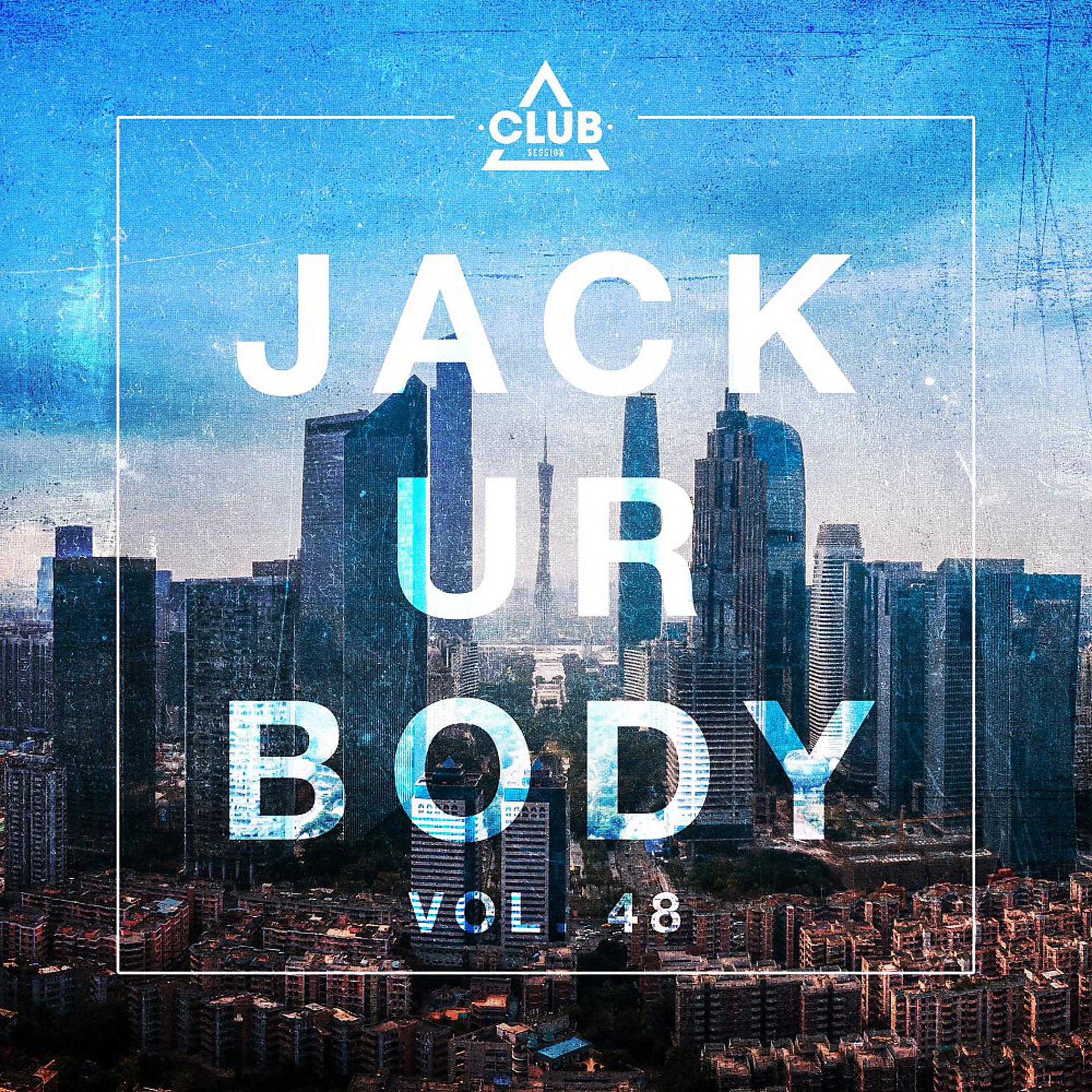 Постер альбома Jack Ur Body, Vol. 48
