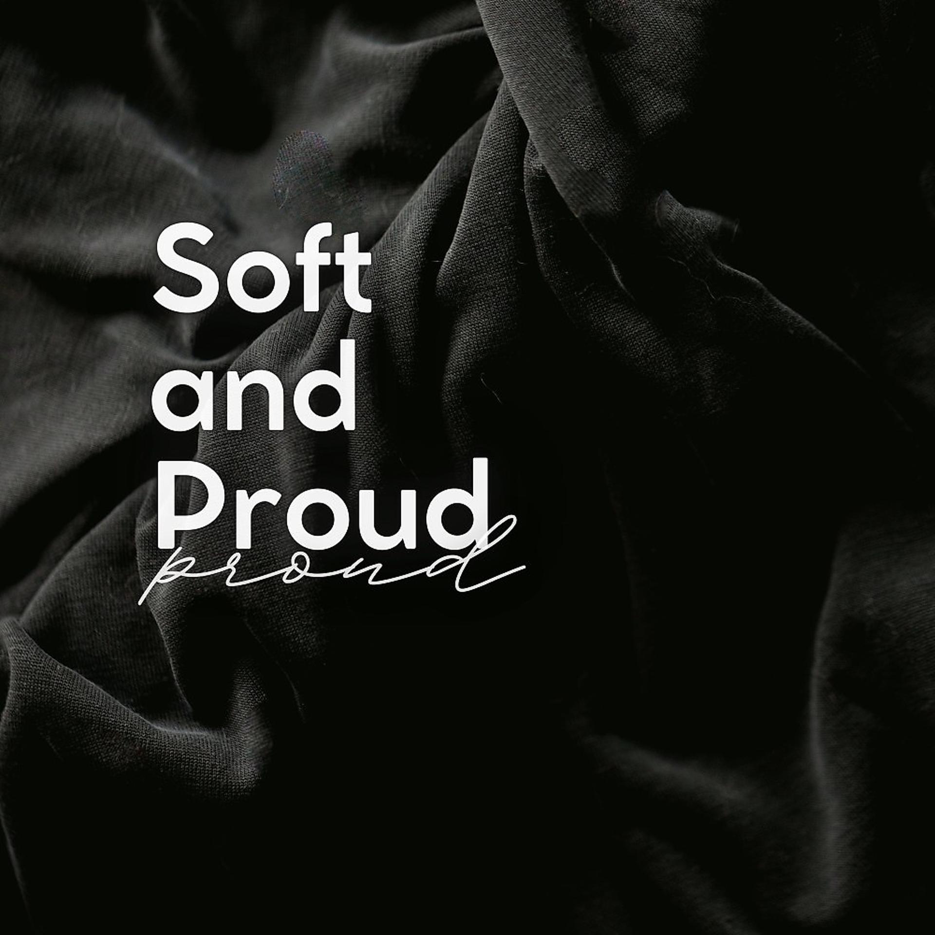 Постер альбома Soft and Proud