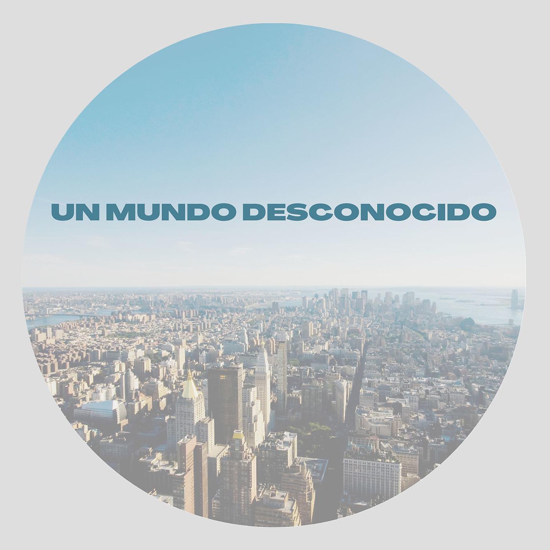 Постер альбома Un Mundo Desconocido