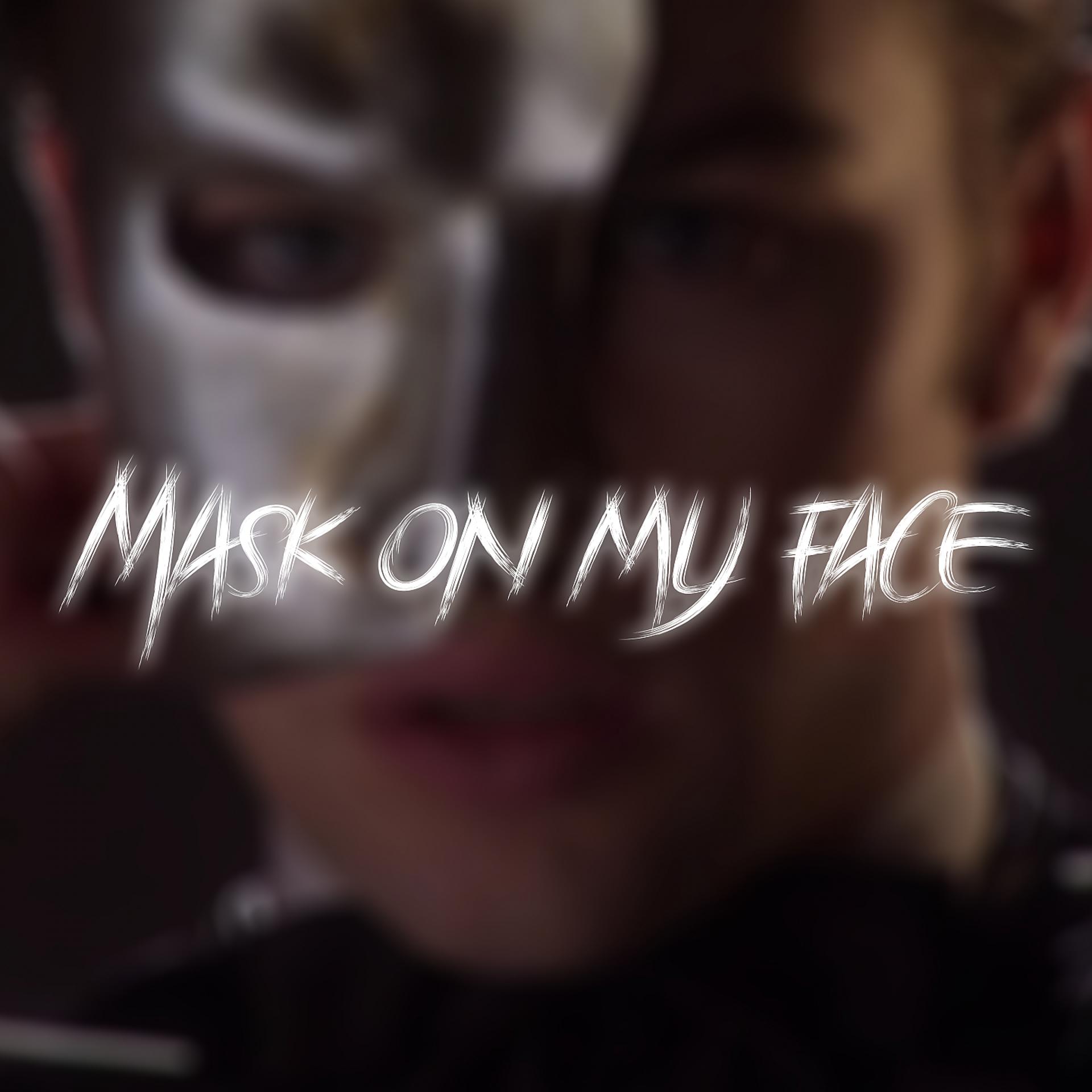Постер альбома Mask on my face