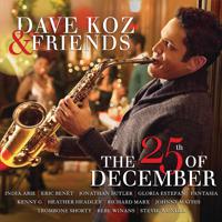 Постер альбома Dave Koz & Friends: The 25th Of December