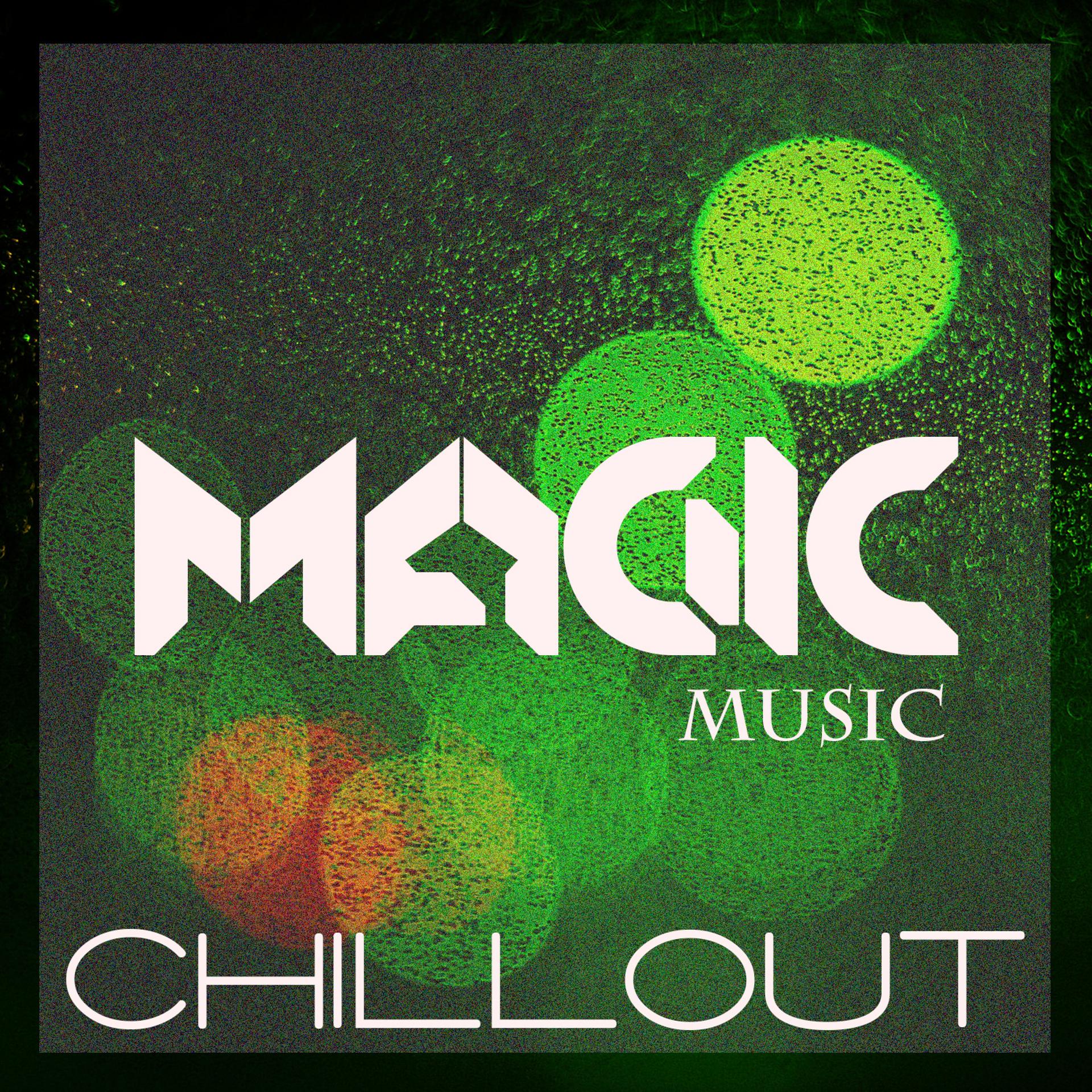 Постер альбома Magic Music - Chillout